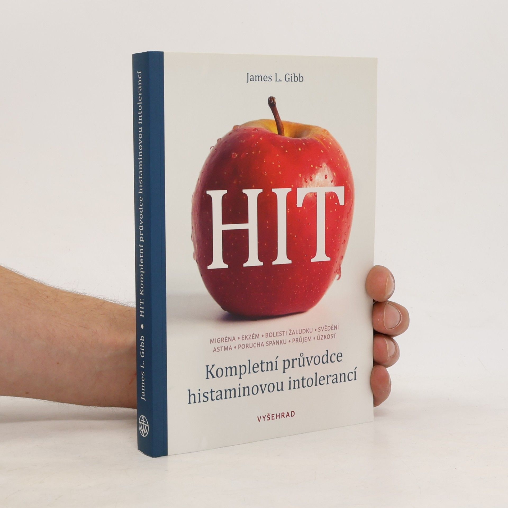 HIT. Kompletní průvodce histaminovou intolerancí