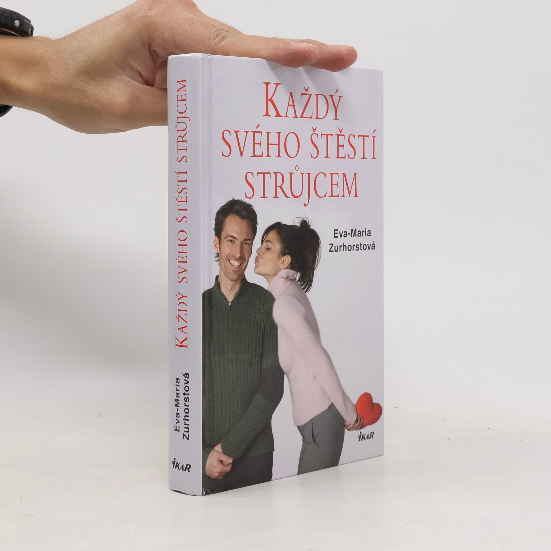 Eva-Maria Zurhorst Každý svého štěstí strůjcem