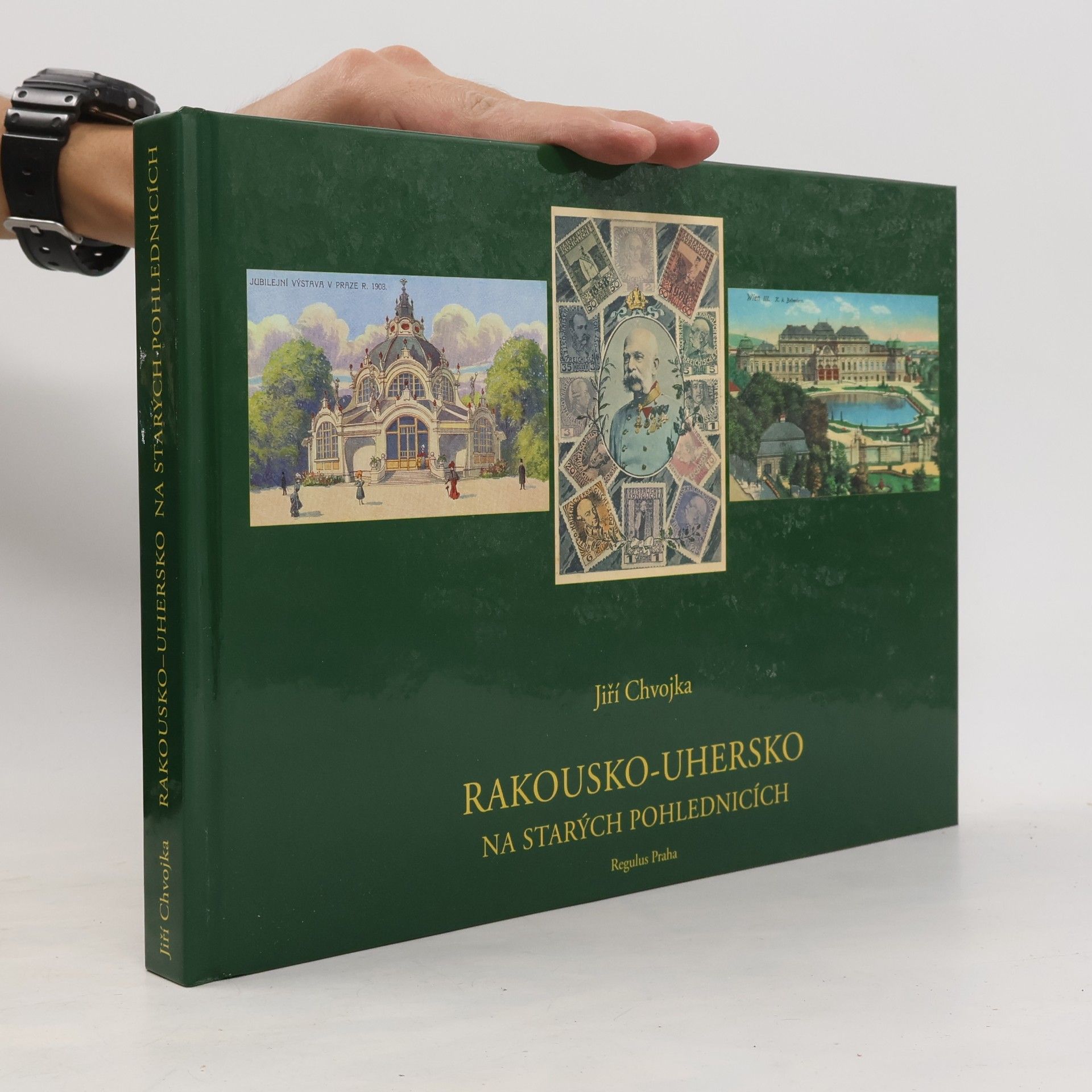 Jiří Chvojka Rakousko-Uhersko na starých pohlednicích