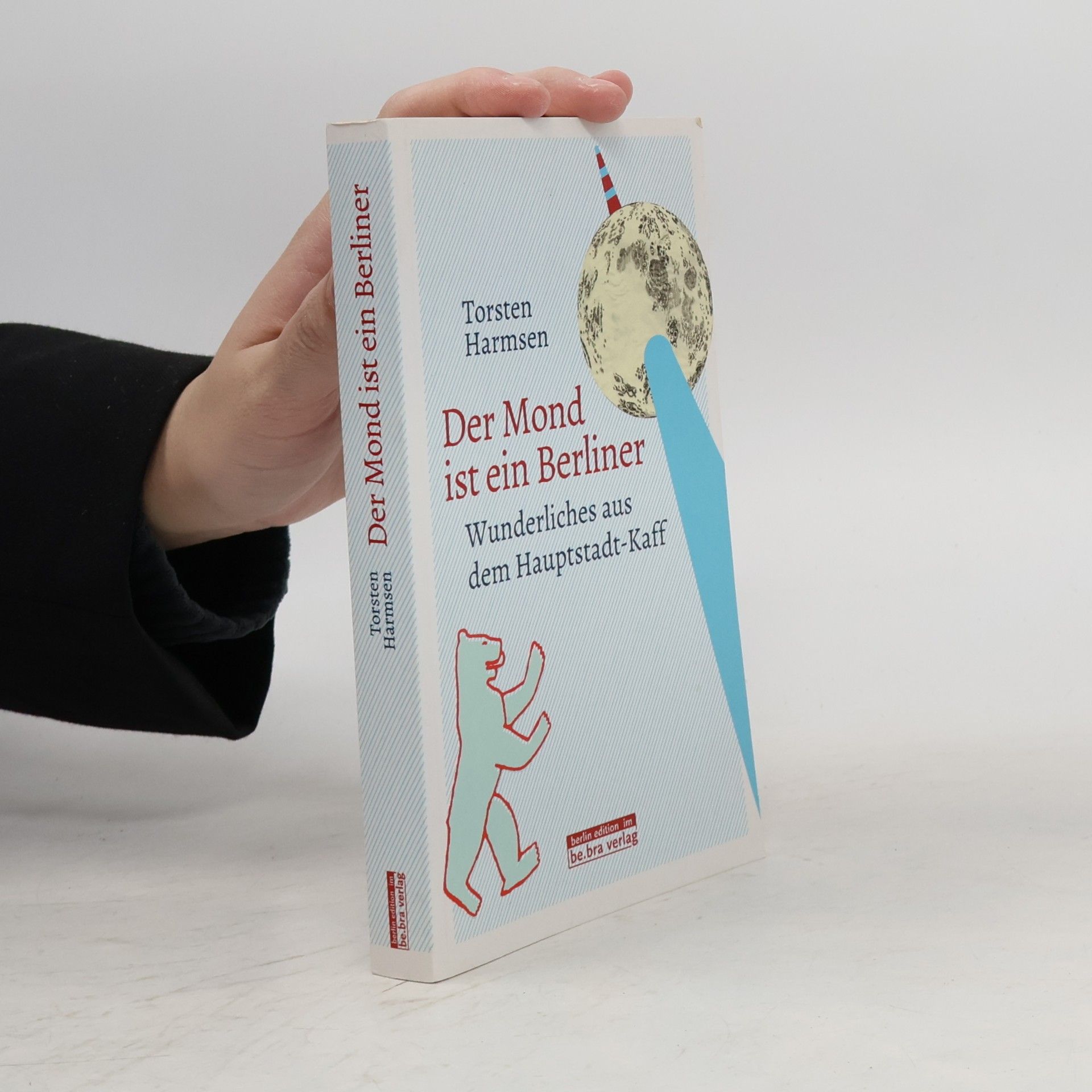 Torsten Harmsen Der Mond ist ein Berliner