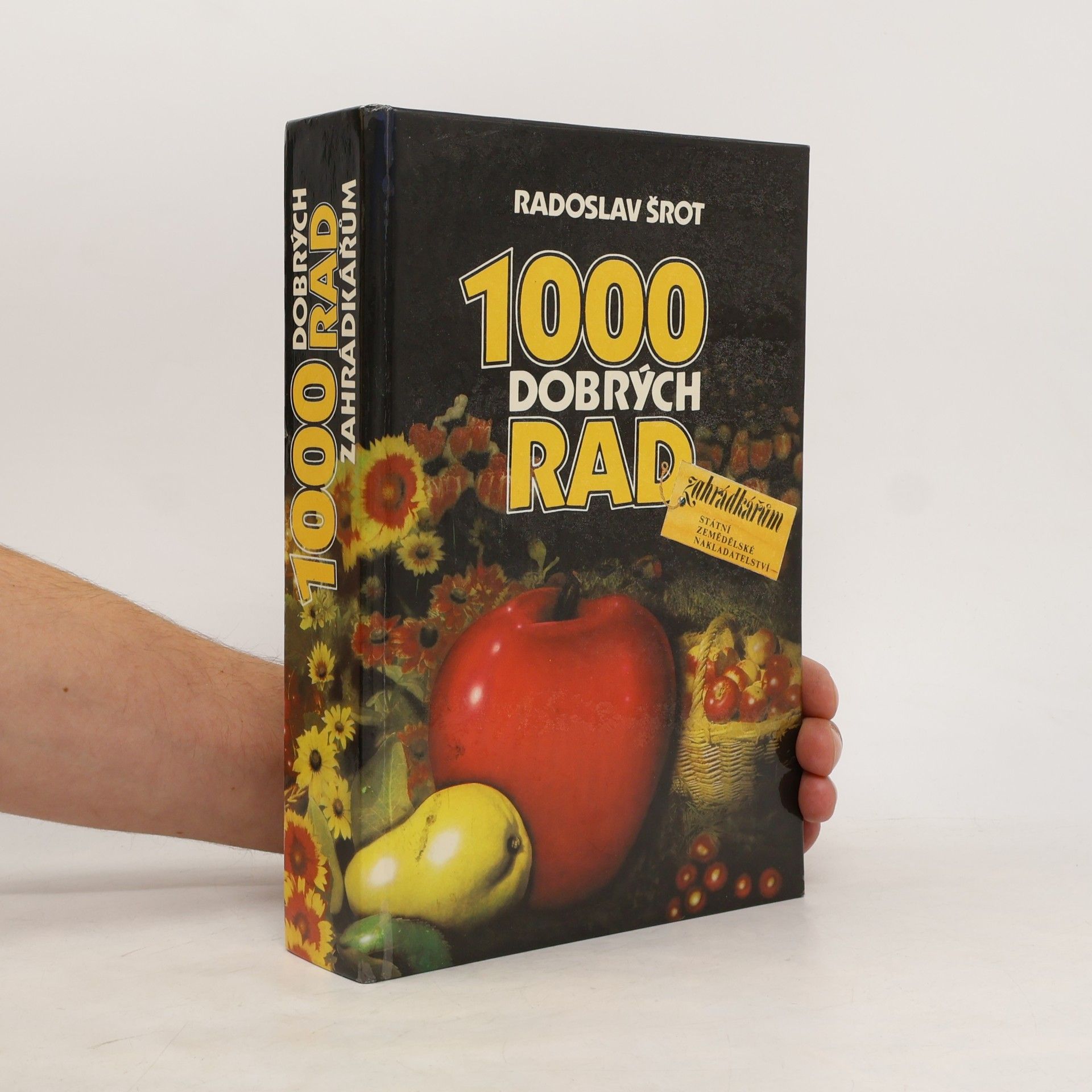 Radoslav Šrot 1000 dobrých rad zahrádkářům