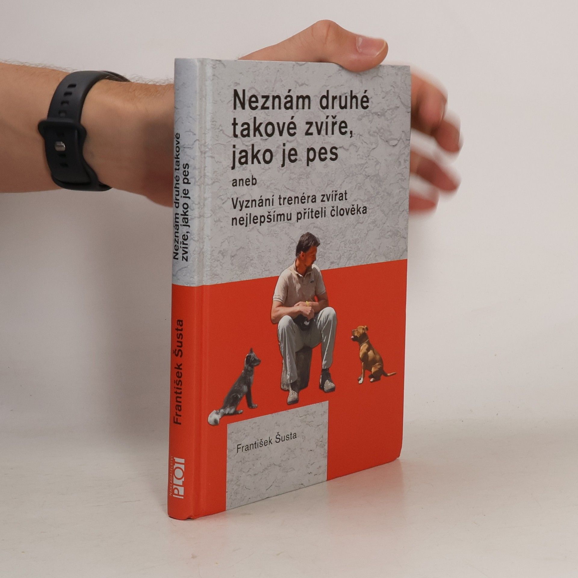 František Šusta Neznám druhé takové zvíře, jako je pes