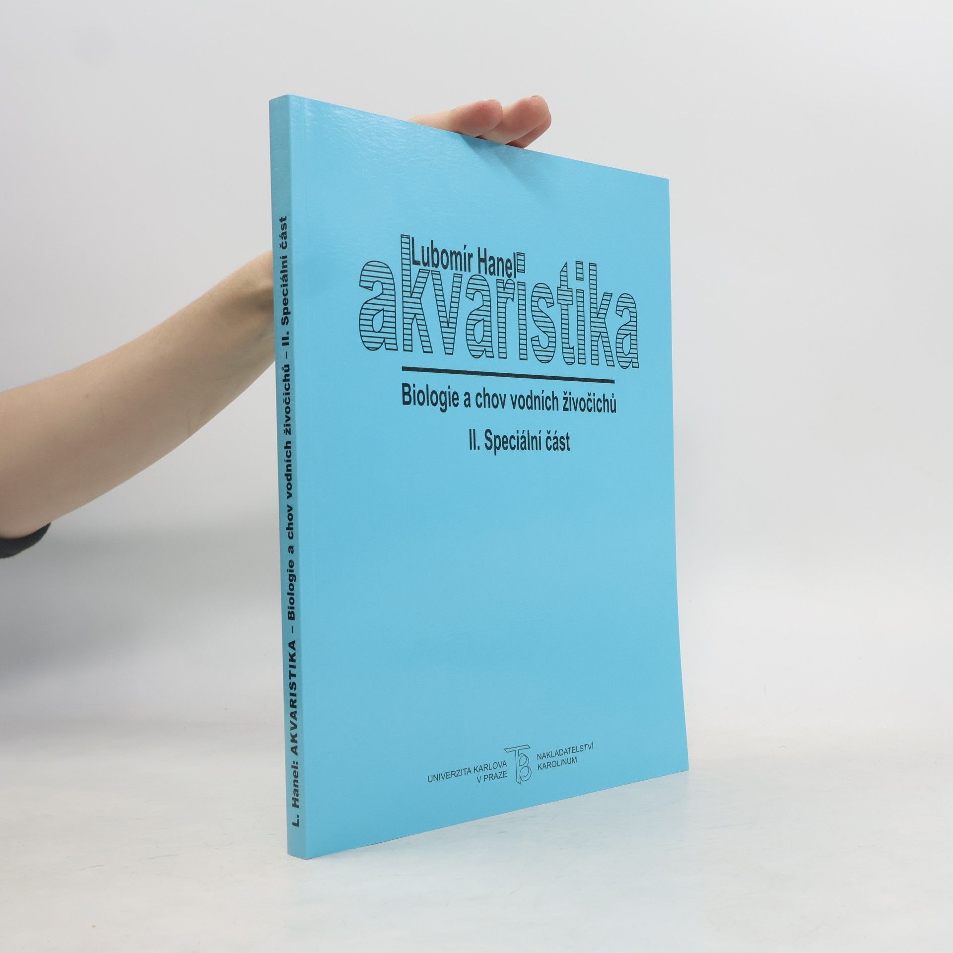 Akvaristika. Biologie a chov vodních živočichů. II. speciální část
