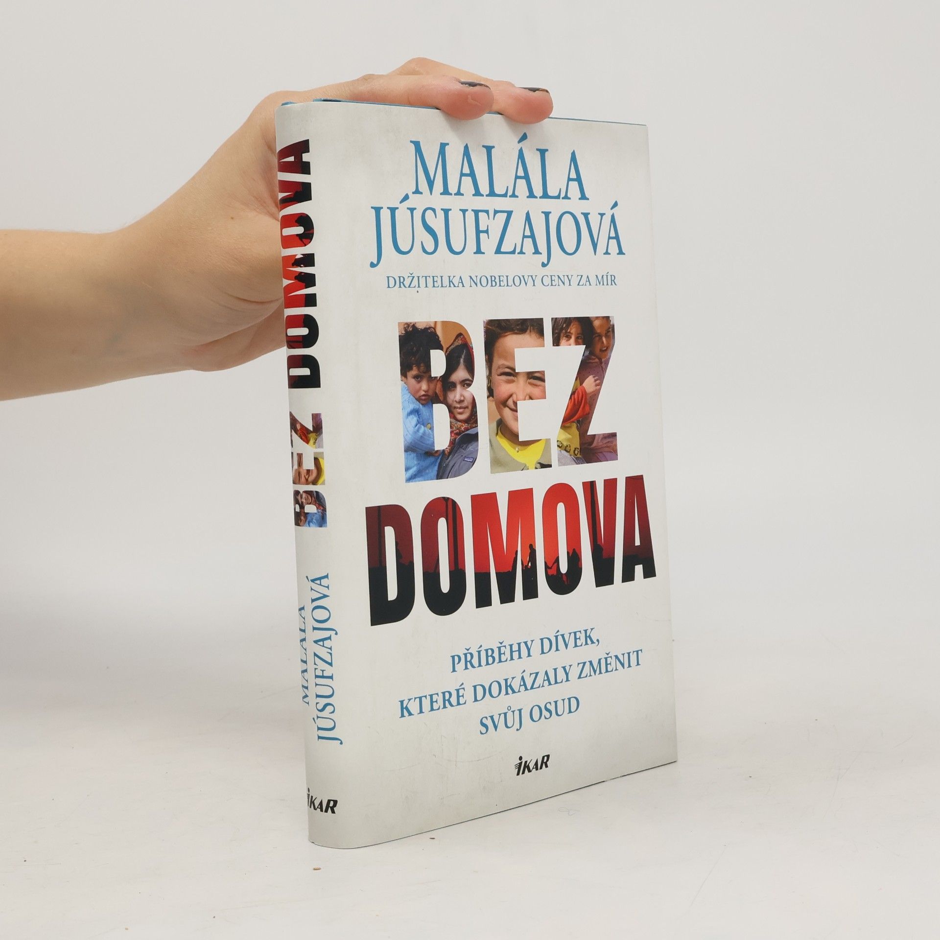 Malala Yousafzai Bez domova : příběhy dívek, které dokázaly změnit svůj osud