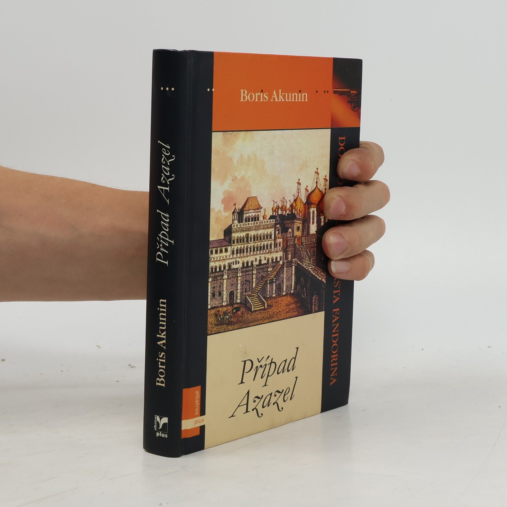 Boris Akunin Případ Azazel. Dobrodružství Erasta Fandorina. 1. Díl