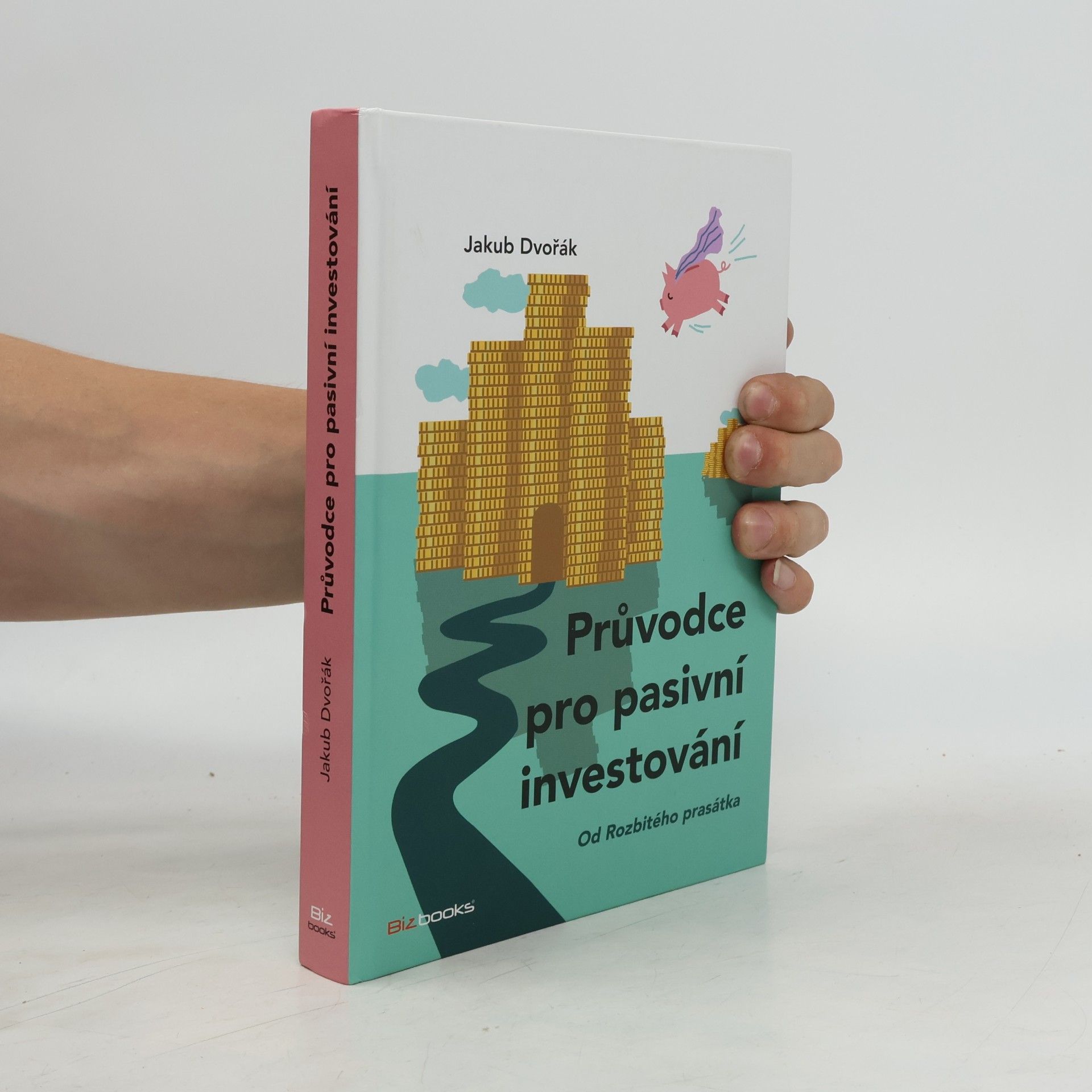Jakub Dvořák Průvodce pro pasivní investování