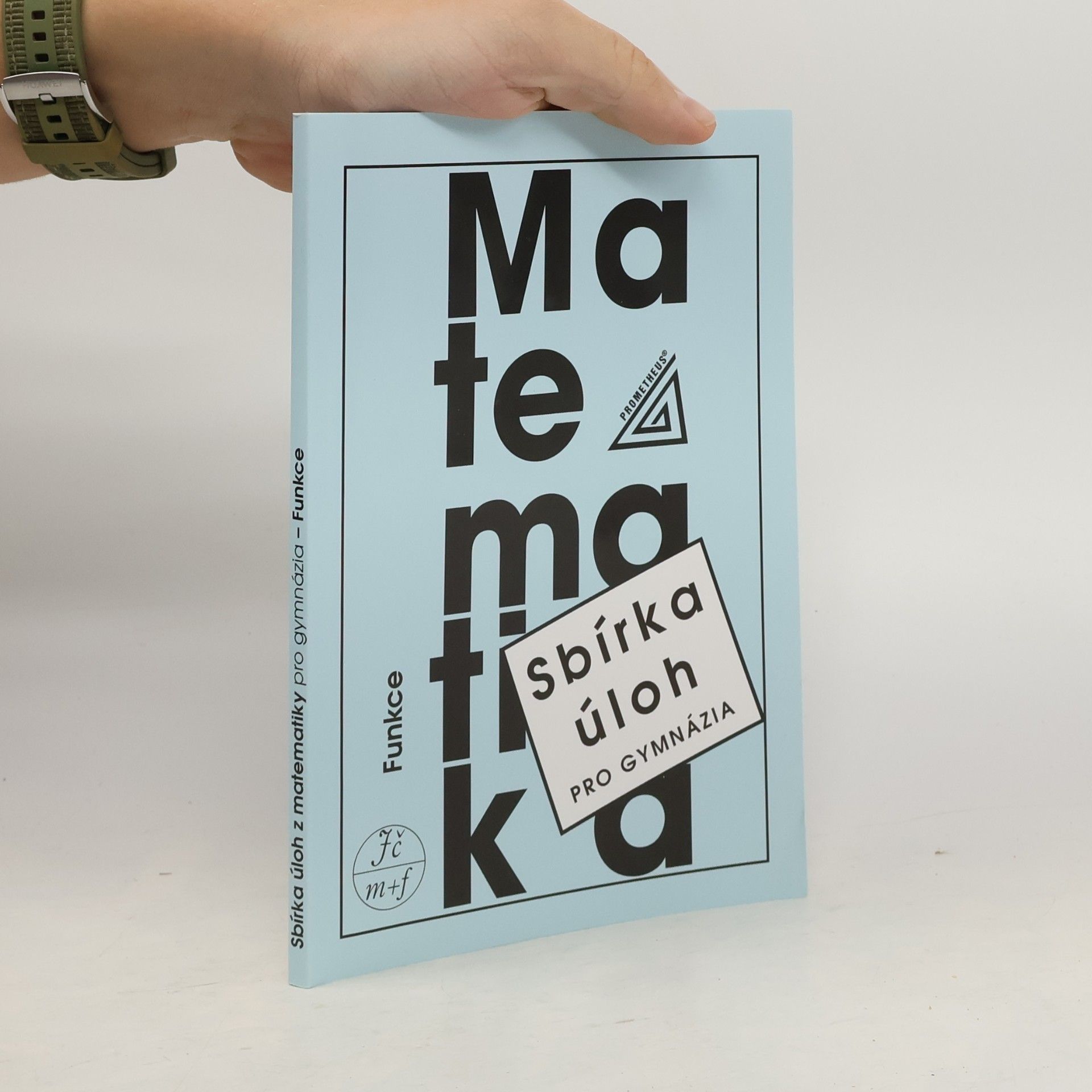 Sbírka úloh z matematiky pro gymnázia. Funkce