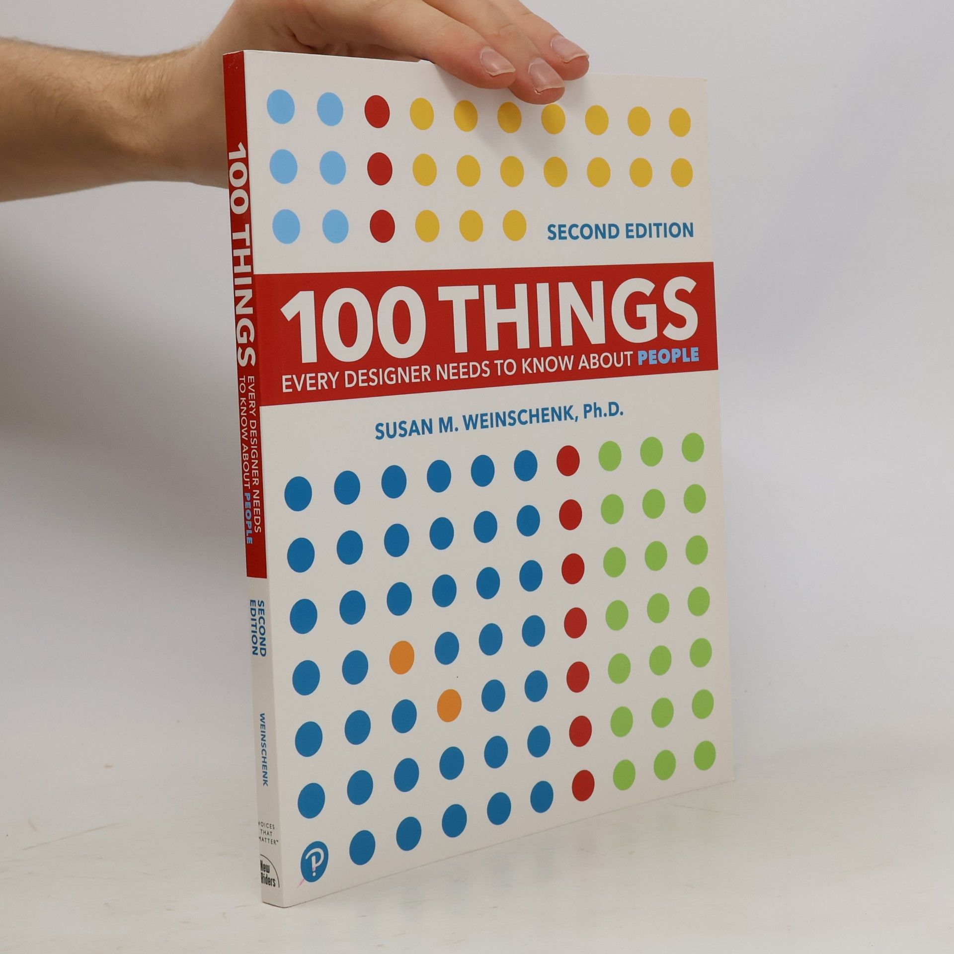 Susan Weinschenk 100 Things Every Designer Needs to Know About People