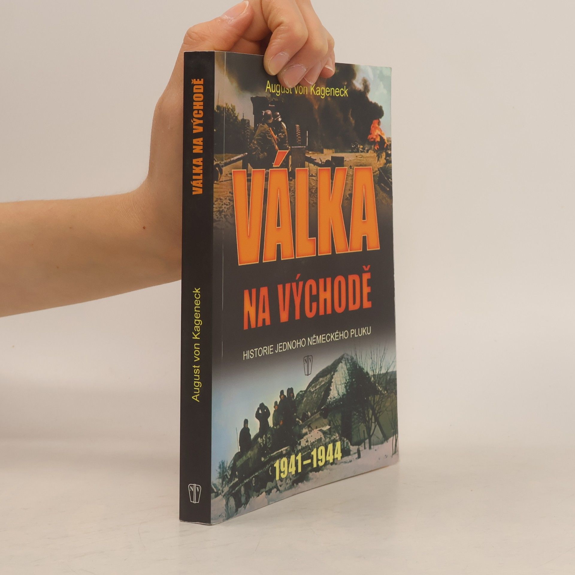 August von Kageneck Válka na východě : historie jednoho německého pluku 1941-1945