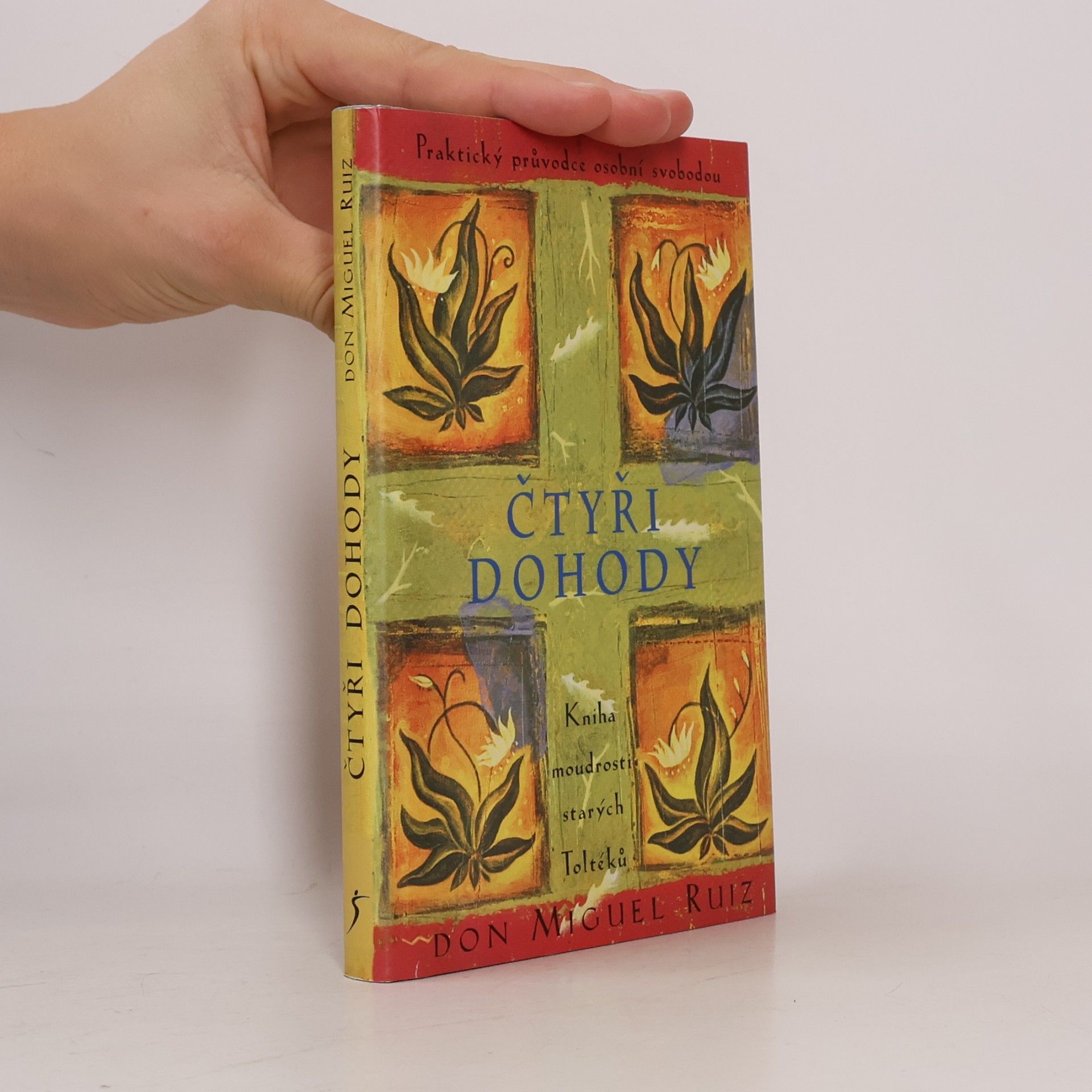 Don Miguel Ruiz Čtyři dohody - Kniha moudrosti starých Toltéků