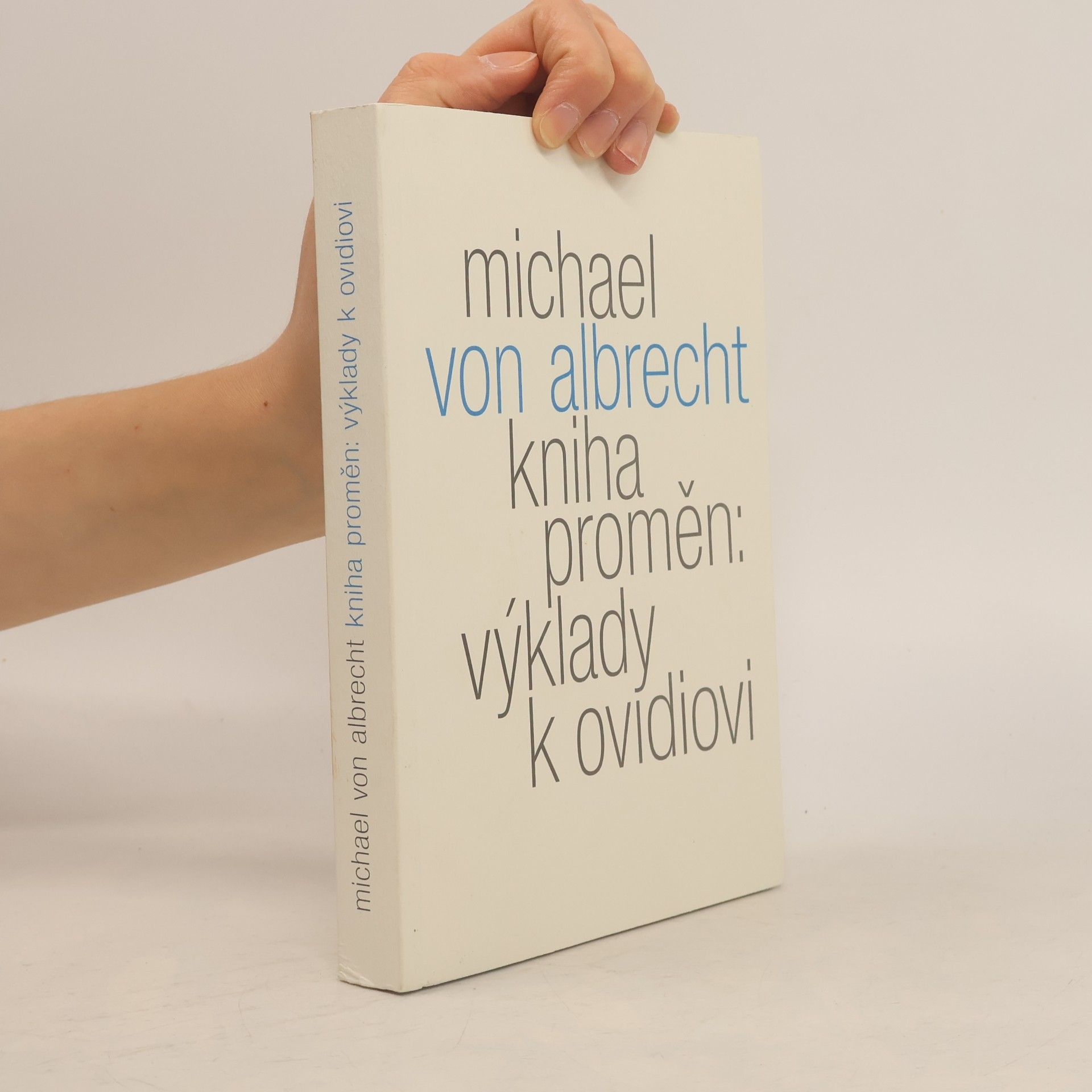 Michael von Albrecht Kniha proměn: Výklady k Ovidiovi