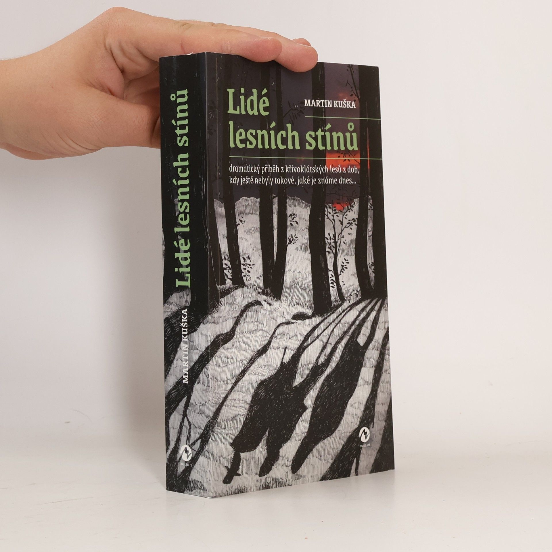 Martin Kuška Lidé lesních stínů : dramatický příběh z křivoklátských lesů z dob, kdy ještě nebyly takové, jaké je známe dnes...