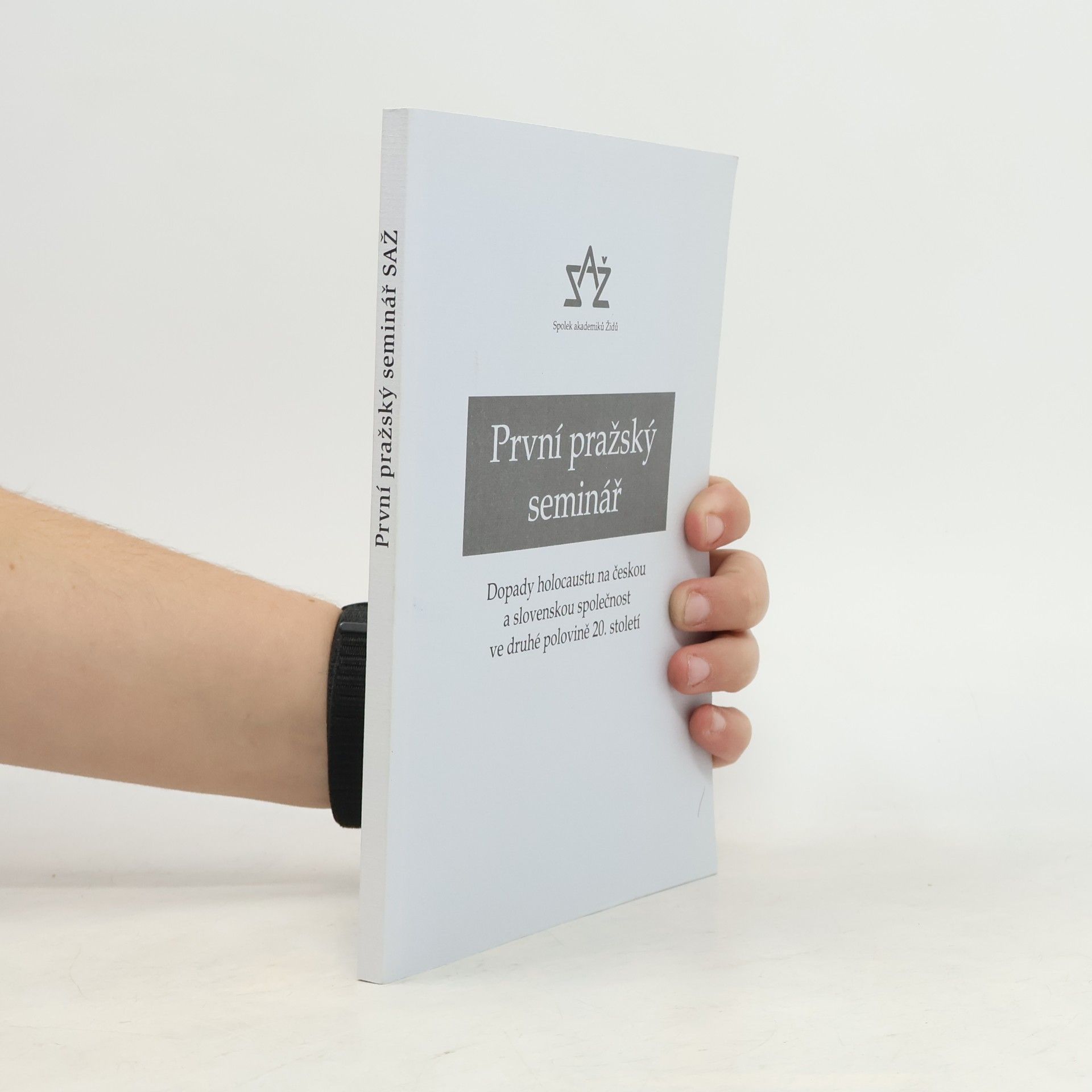 Collectif d'auteurs První pražský seminář. Dopady holocaustu na českou a slovenskou společnost ve druhé polovině 20. století