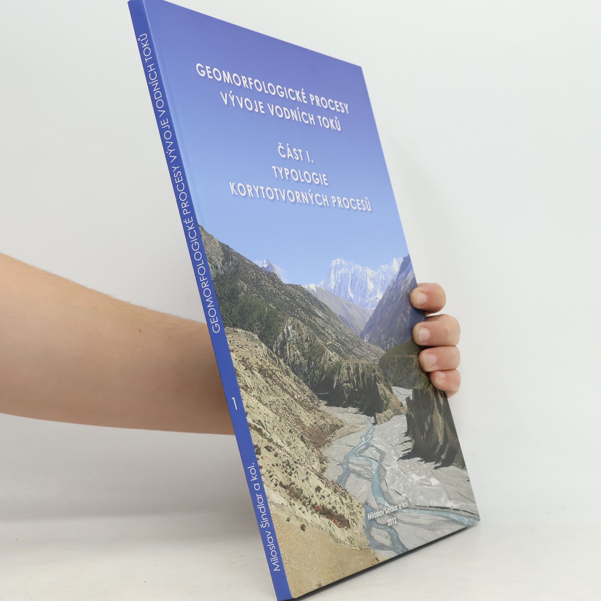 Miloslav Šindlar Geomorfologické procesy vývoje vodních toků