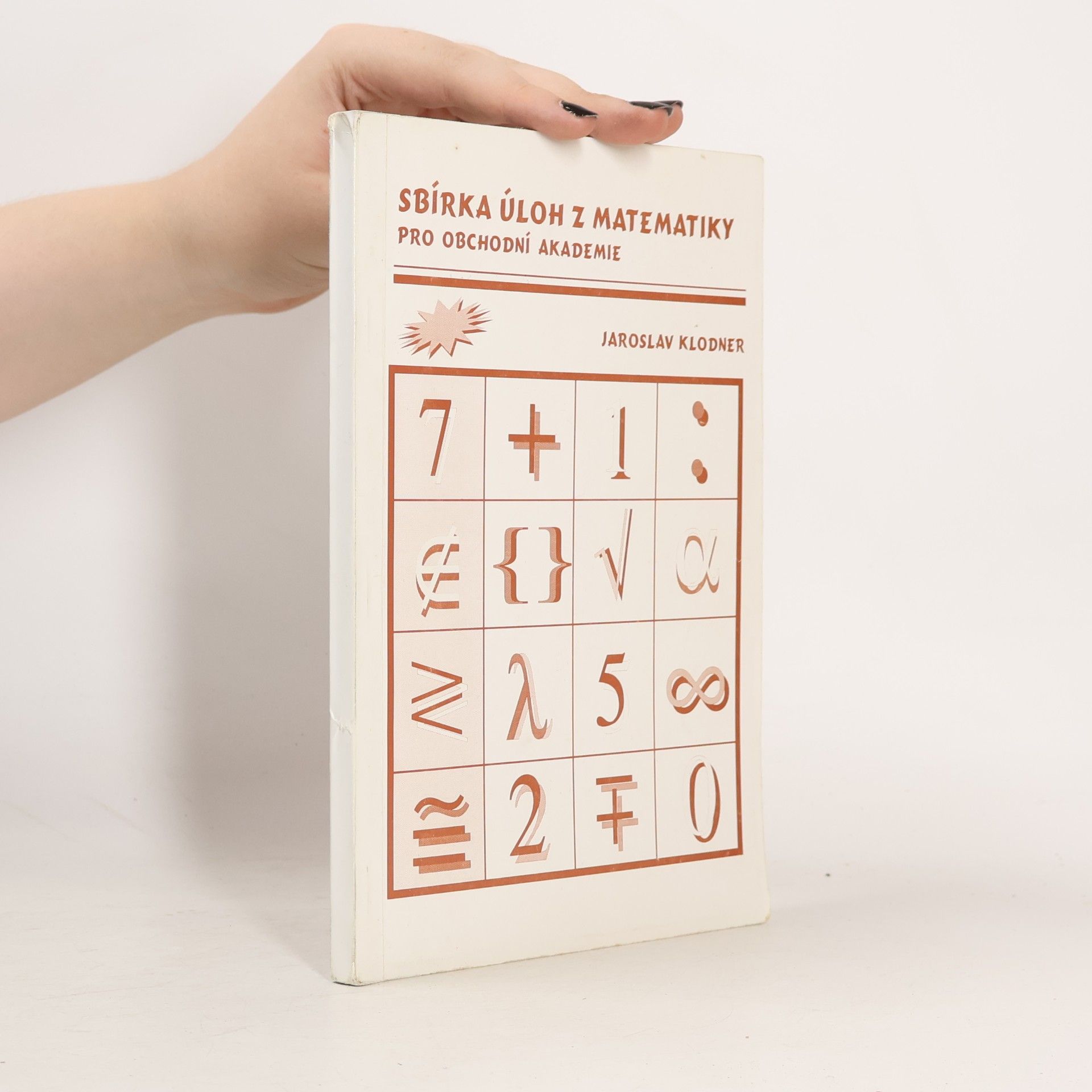 Jaroslav Klodner Sbírka úloh z matematiky pro obchodní akademie