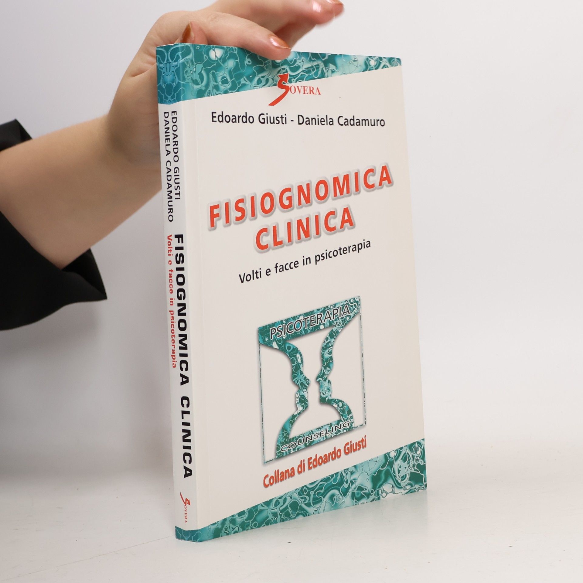 Daniela Cadamuro Psicoterapia e counseling: Fisiognomica clinica. Volti e facce in psicoterapia