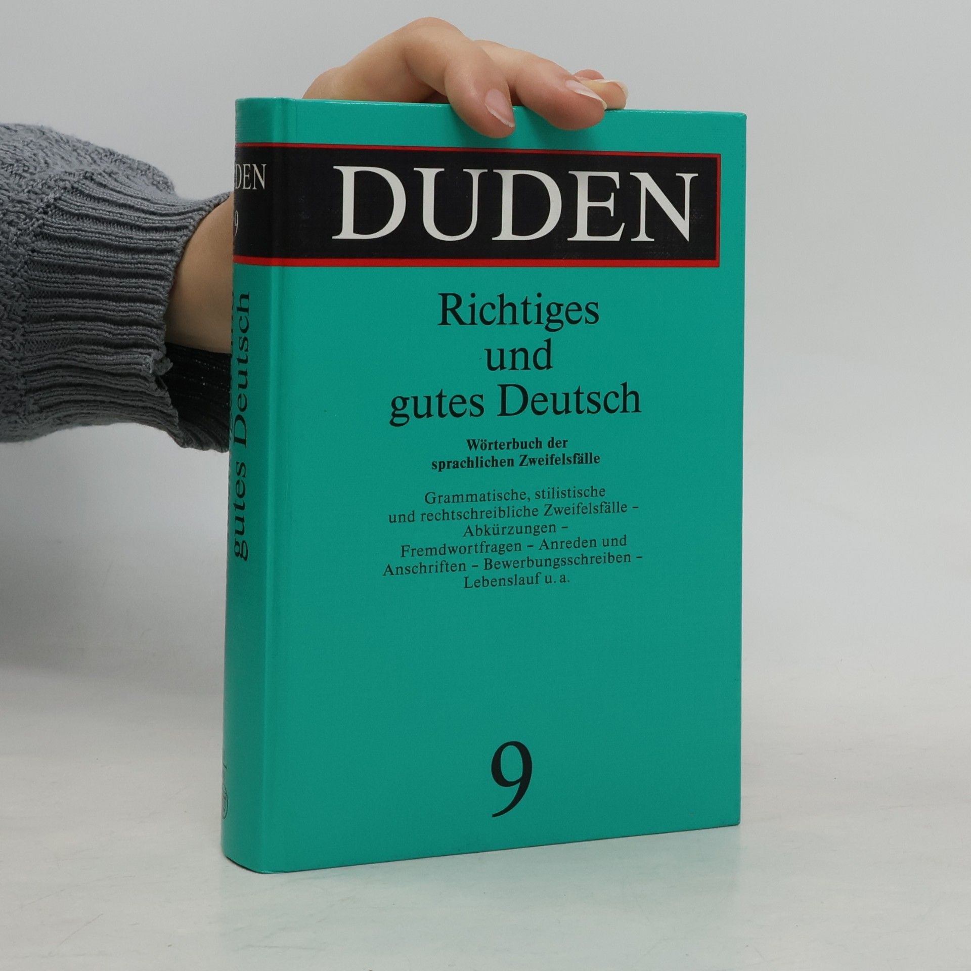 Günther Drosdowski Richtiges und gutes Deutsch : Wörterbuch der sprachlichen Zweifelsfälle