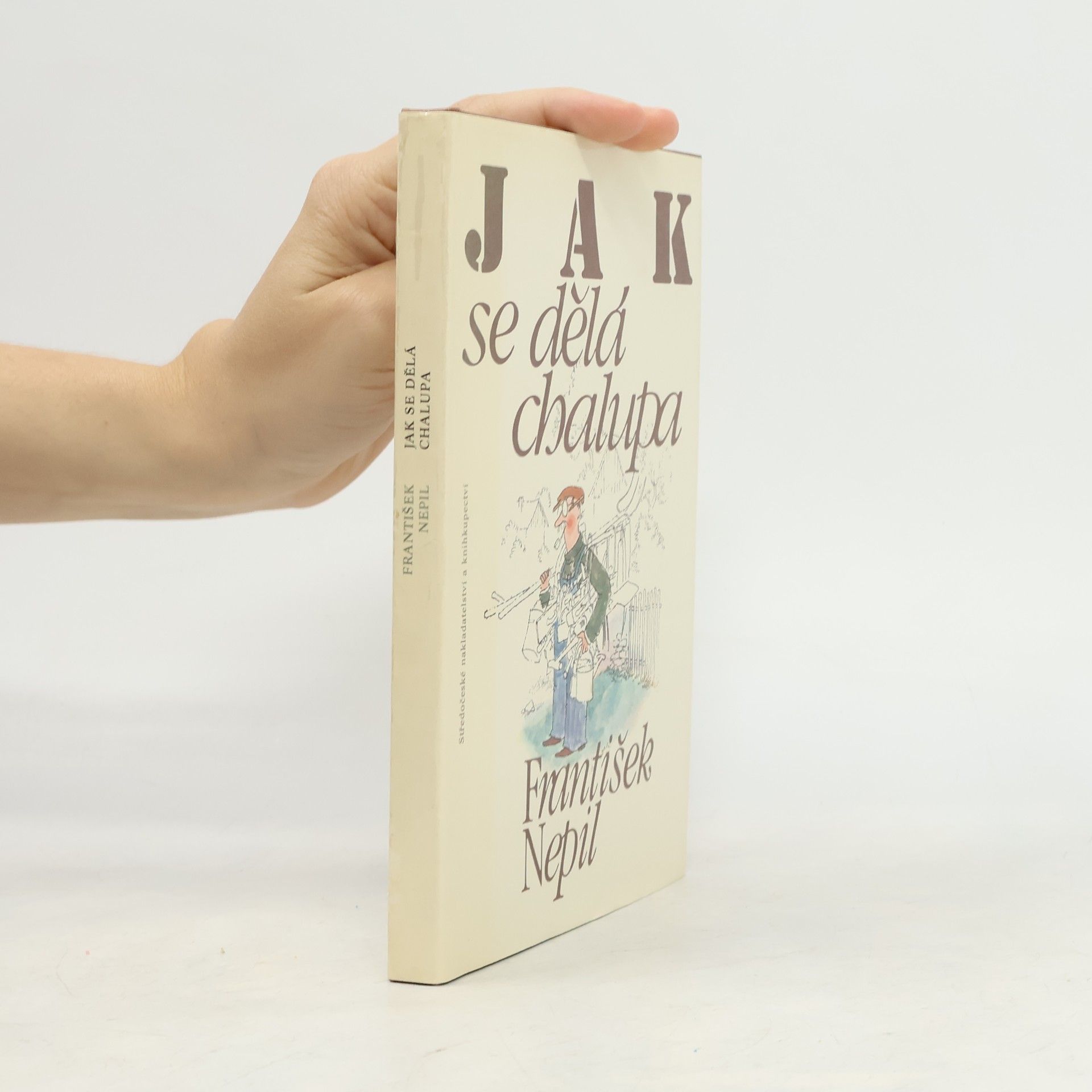 František Nepil Jak se dělá chalupa