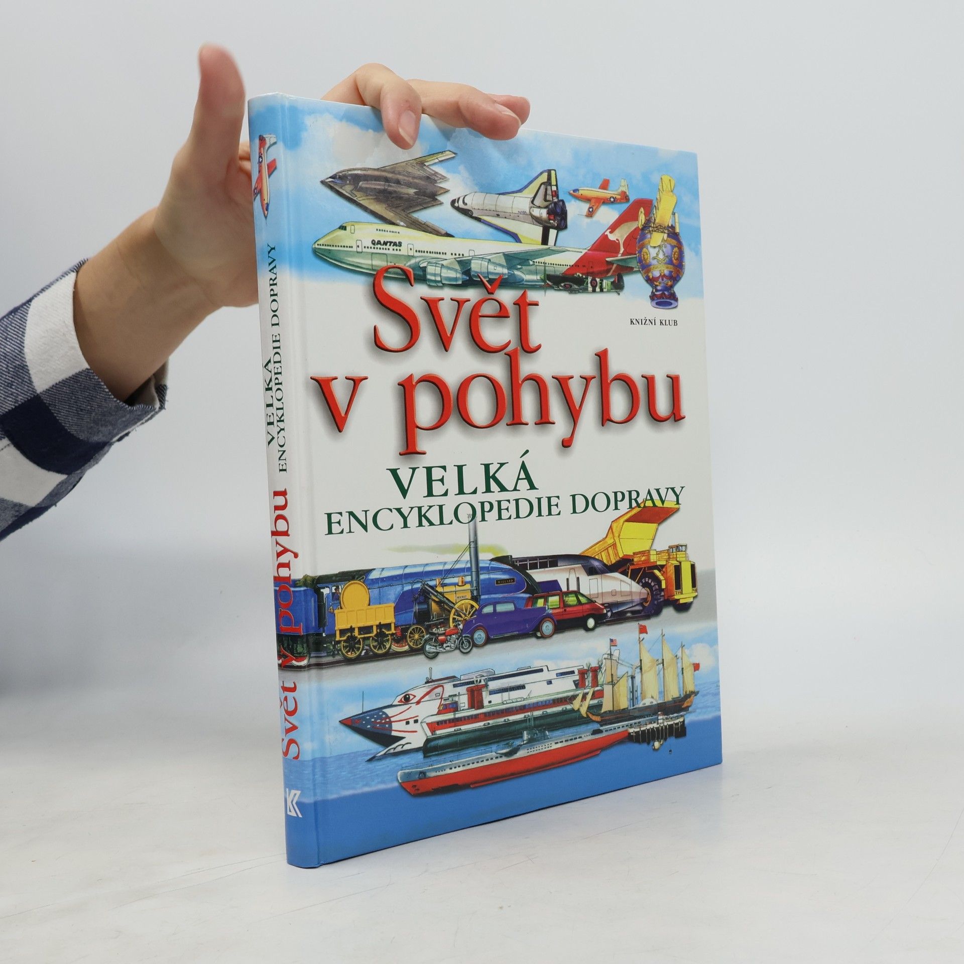 Various authors Svět v pohybu. Velká encyklopedie dopravy