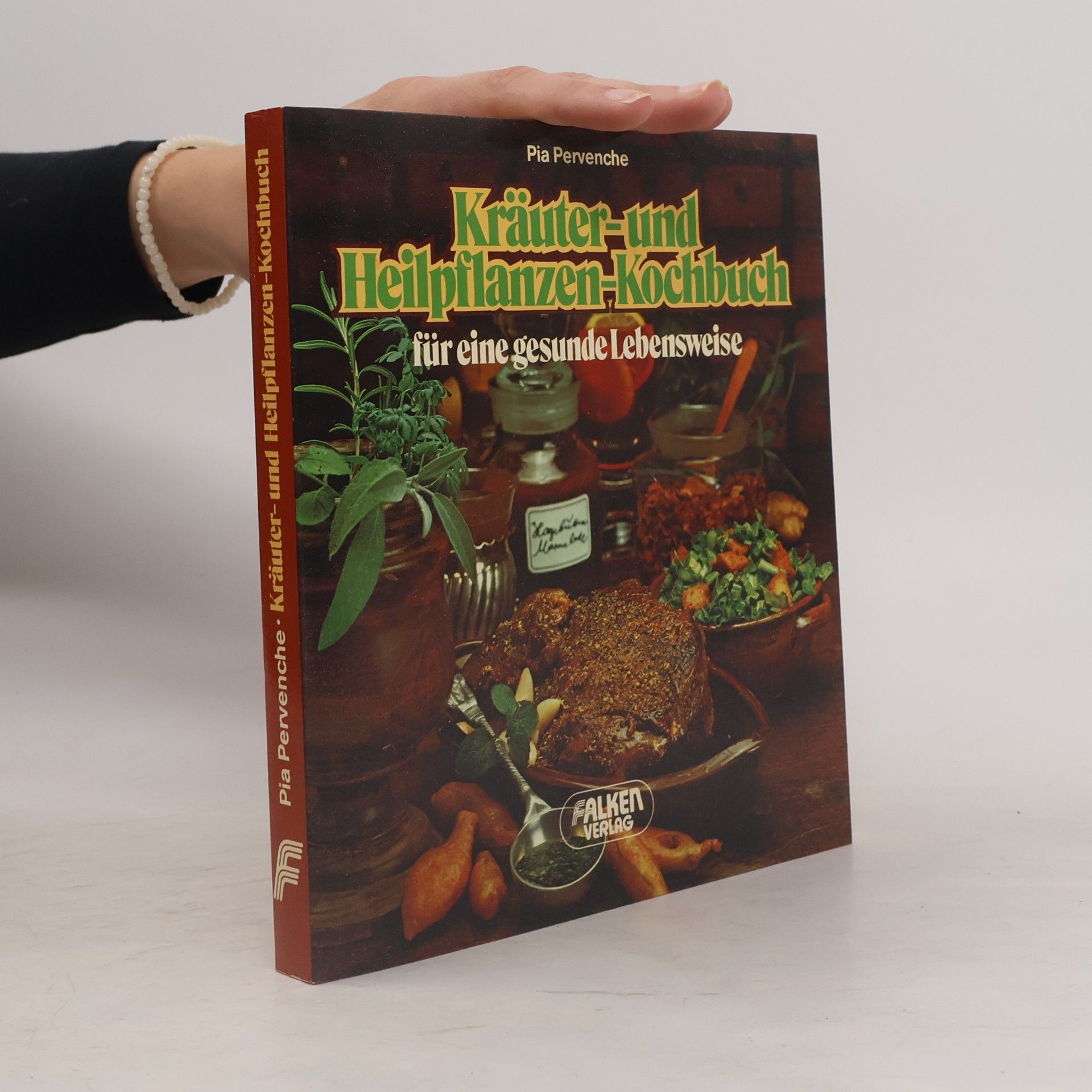 Pia Pervenche Kräuter- und Heilpflanzen-Kochbuch für eine gesunde Lebensweise
