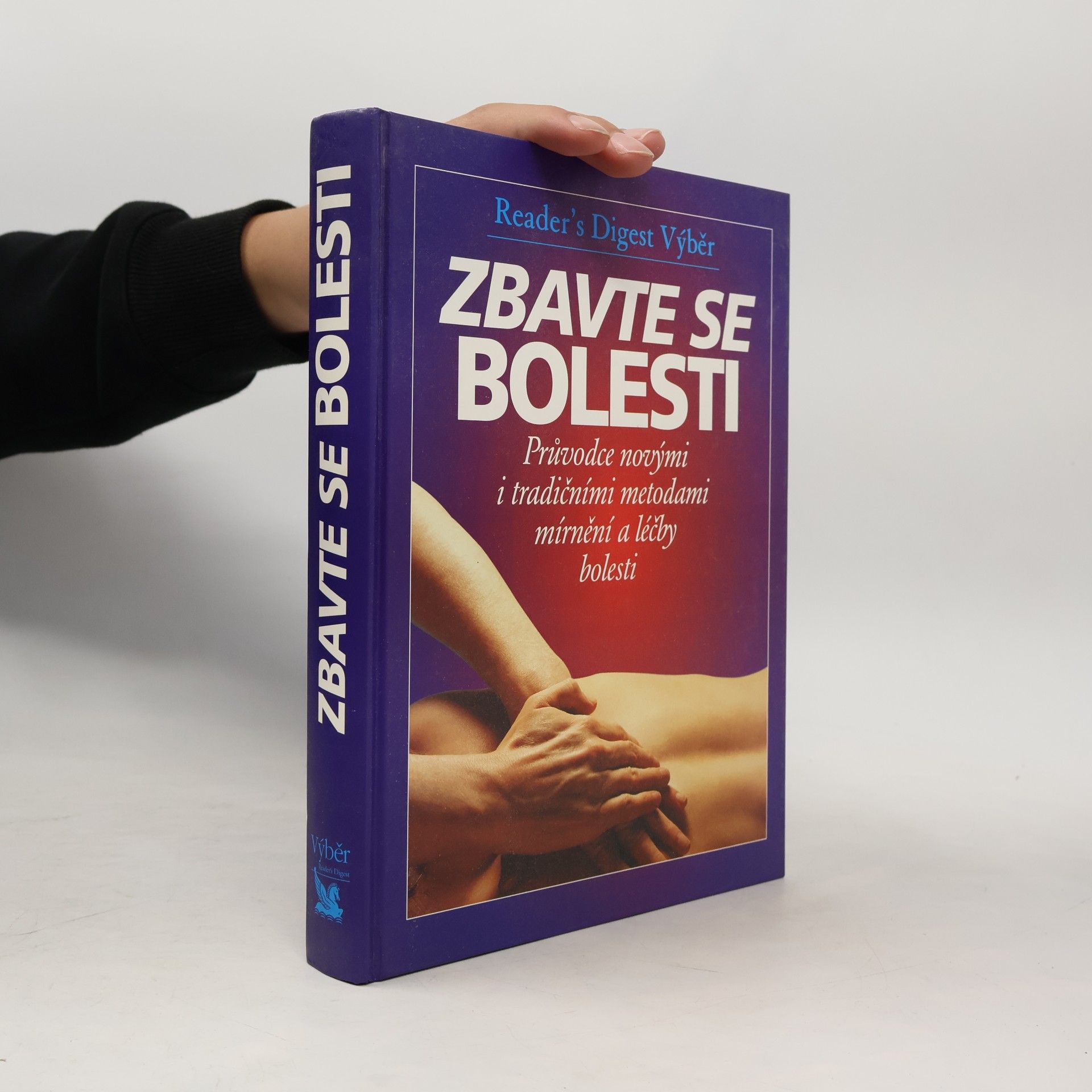 Philip Bashe Zbavte se bolesti - Průvodce novými i tradičními metodami mírnění a léčby bolesti