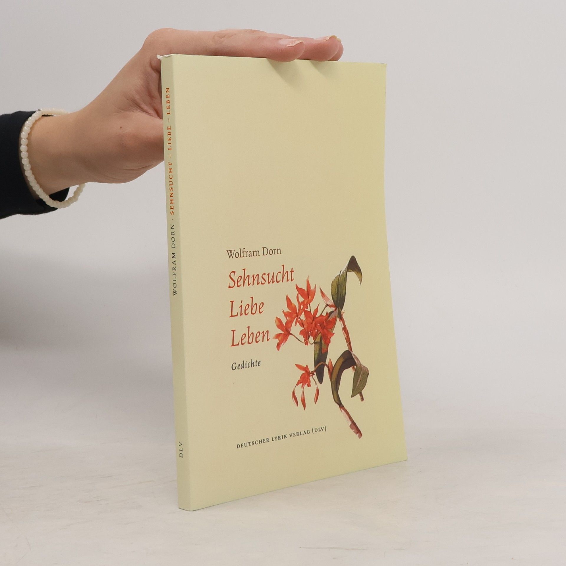 Wolfram Dorn Sehnsucht – Liebe – Leben
