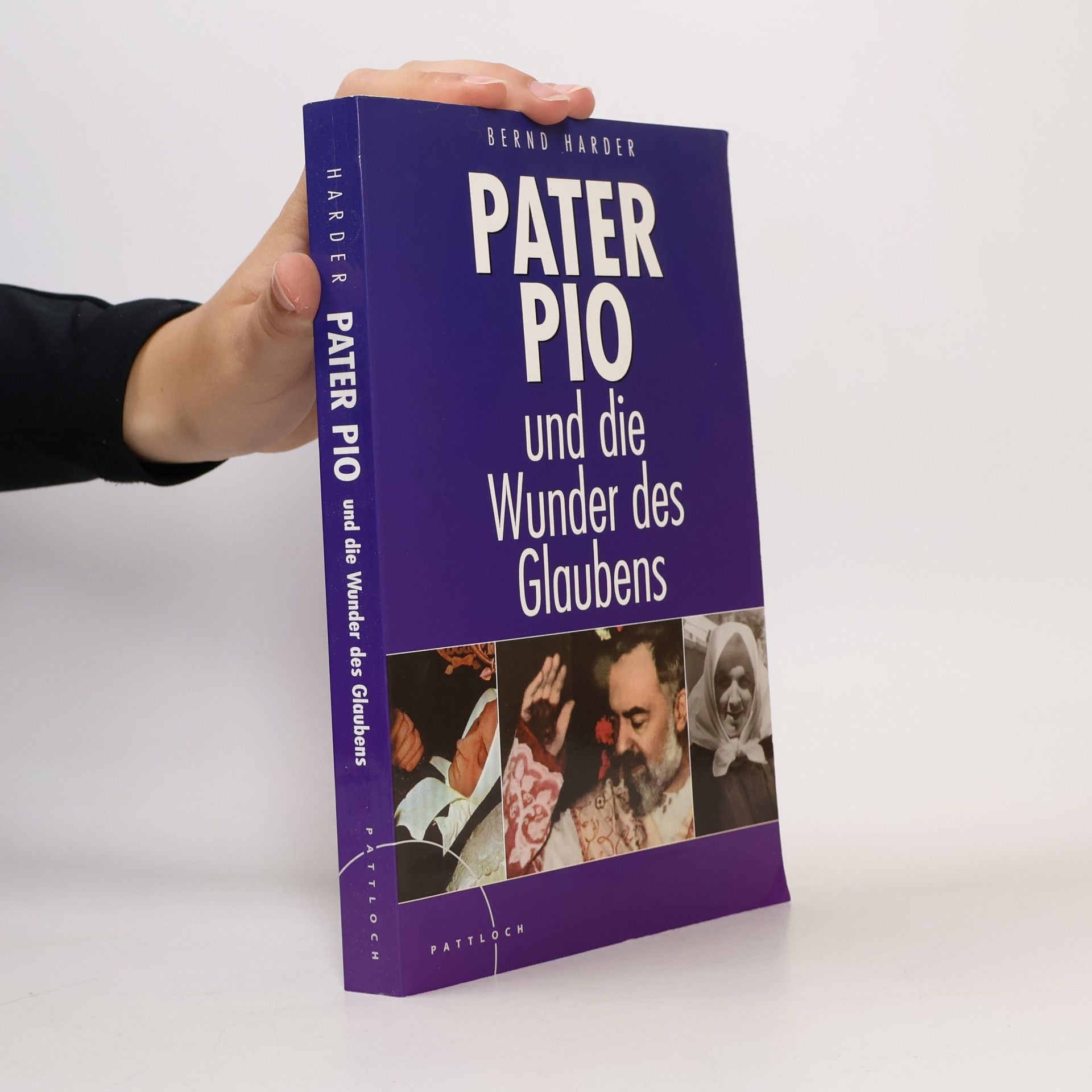 Bernd Harder Pater Pio und die Wunder des Glaubens