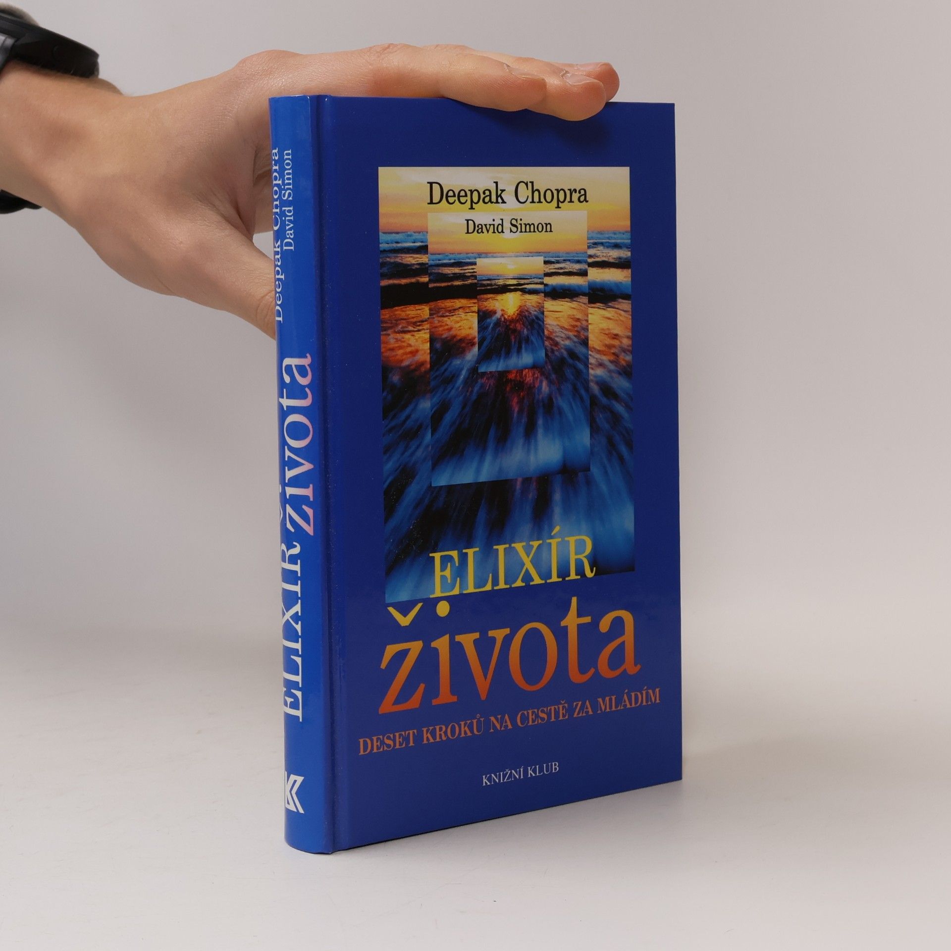 Deepak Chopra Elixír života : deset kroků na cestě za mládím