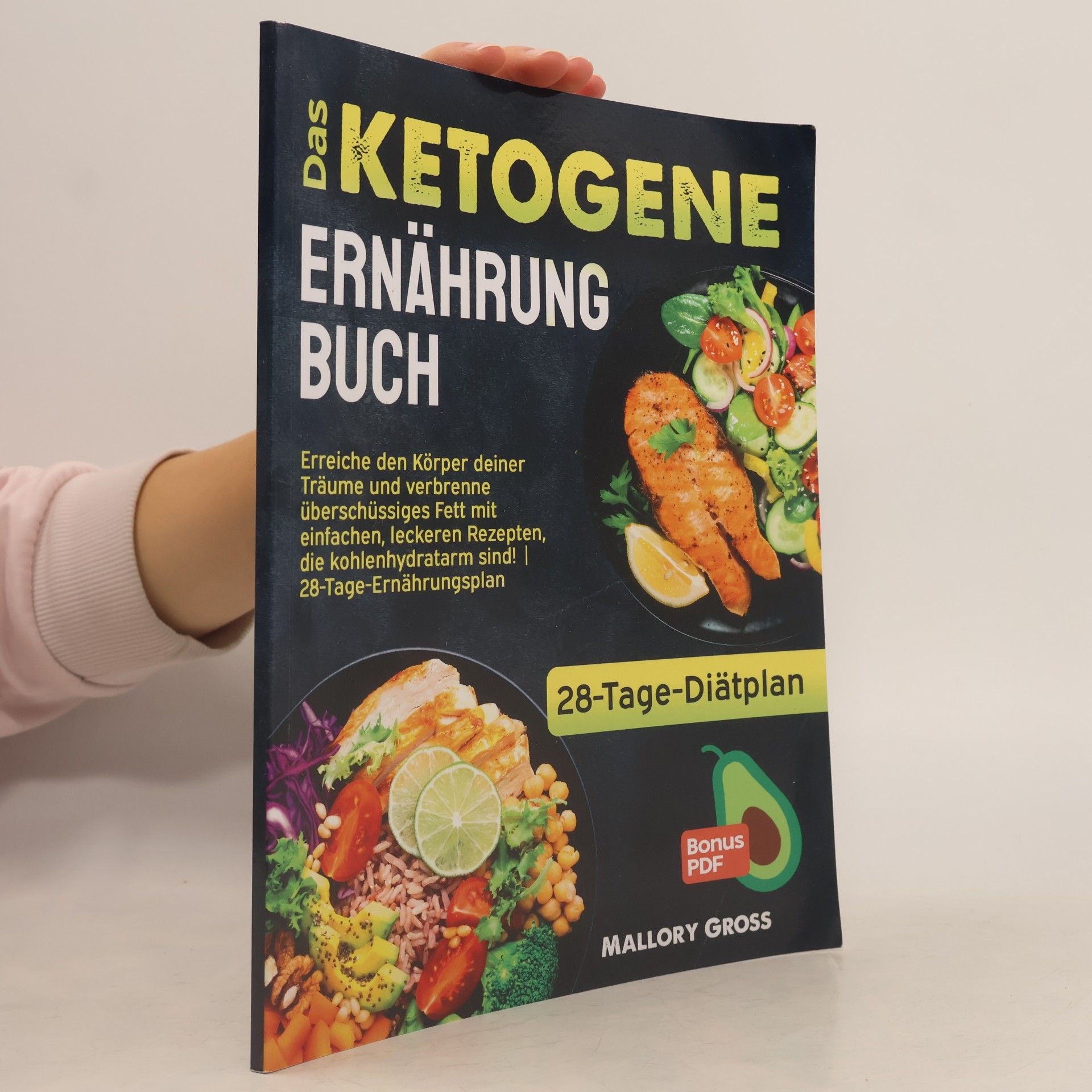Mallory Gross Das ketogene Ernährung: Erreiche den Körper deiner Träume und verbrenne überschüssiges Fett mit einfachen, leckeren Rezepten, die kohlenhydratarm sind! | 28-Tage-Ernährungsplan