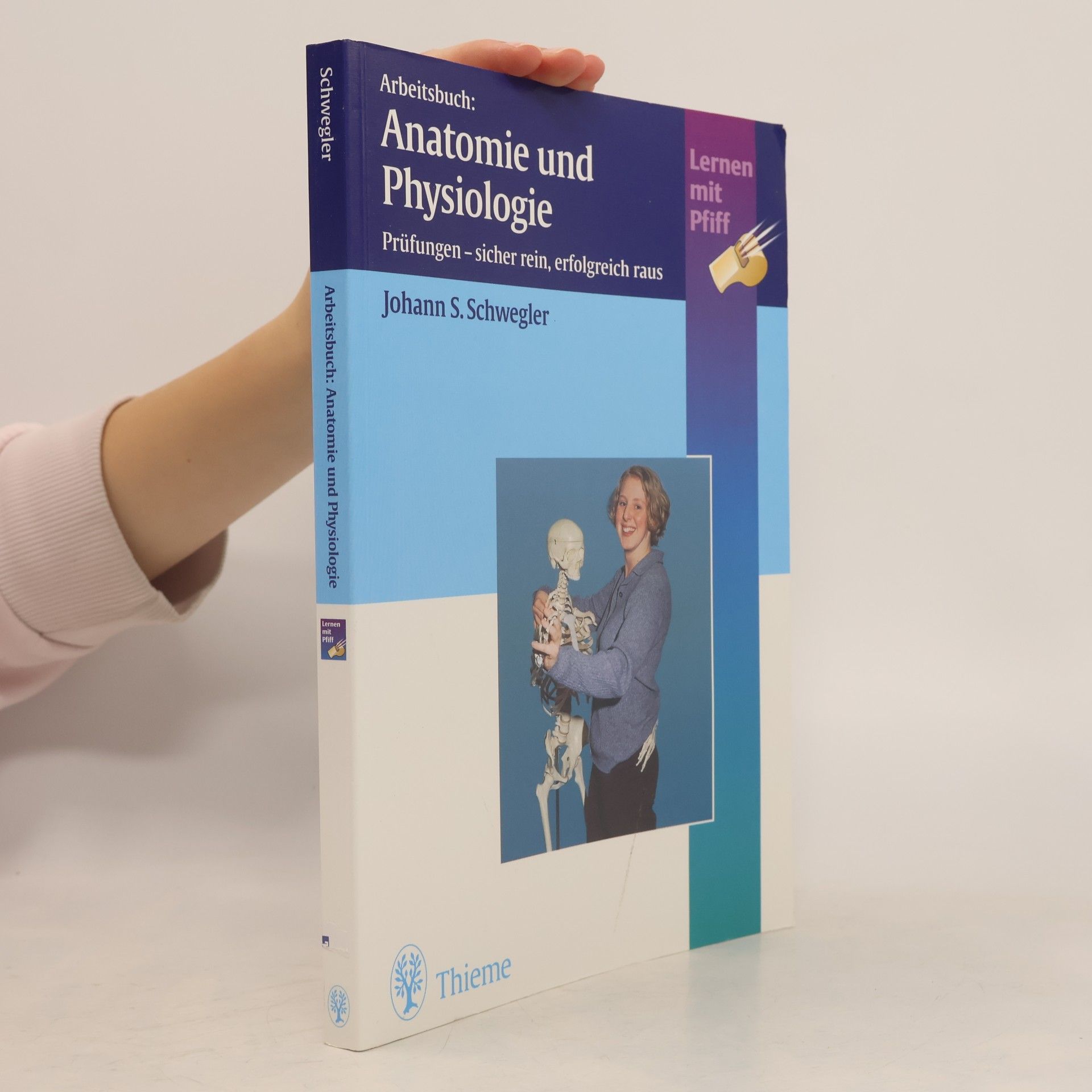 Johann S. Schwegler Arbeitsbuch: Anatomie und Physiologie