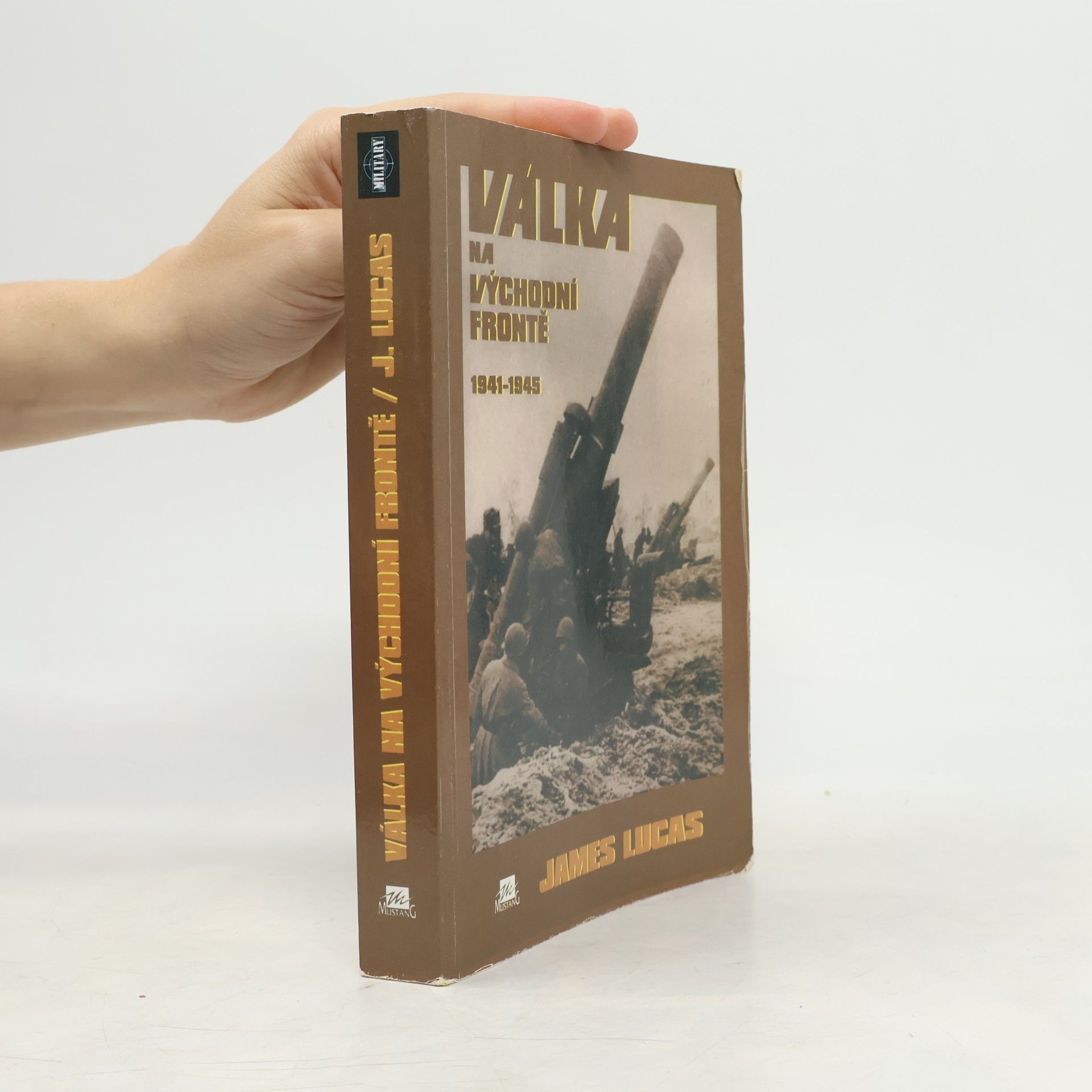 James Lucas Válka na východní frontě 1941-1945