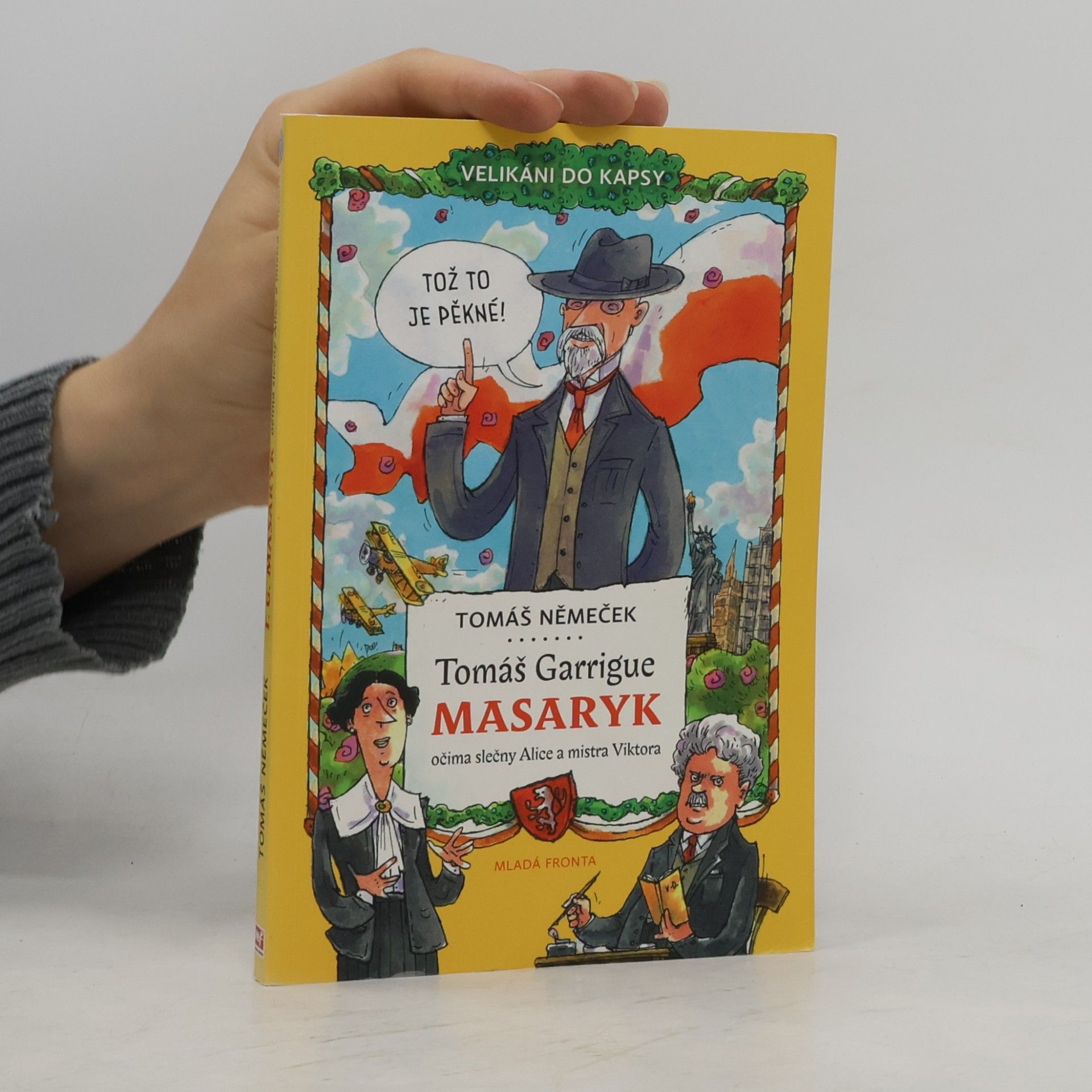 Tomáš Němeček Tomáš Garrigue Masaryk očima slečny Alice a mistra Viktora
