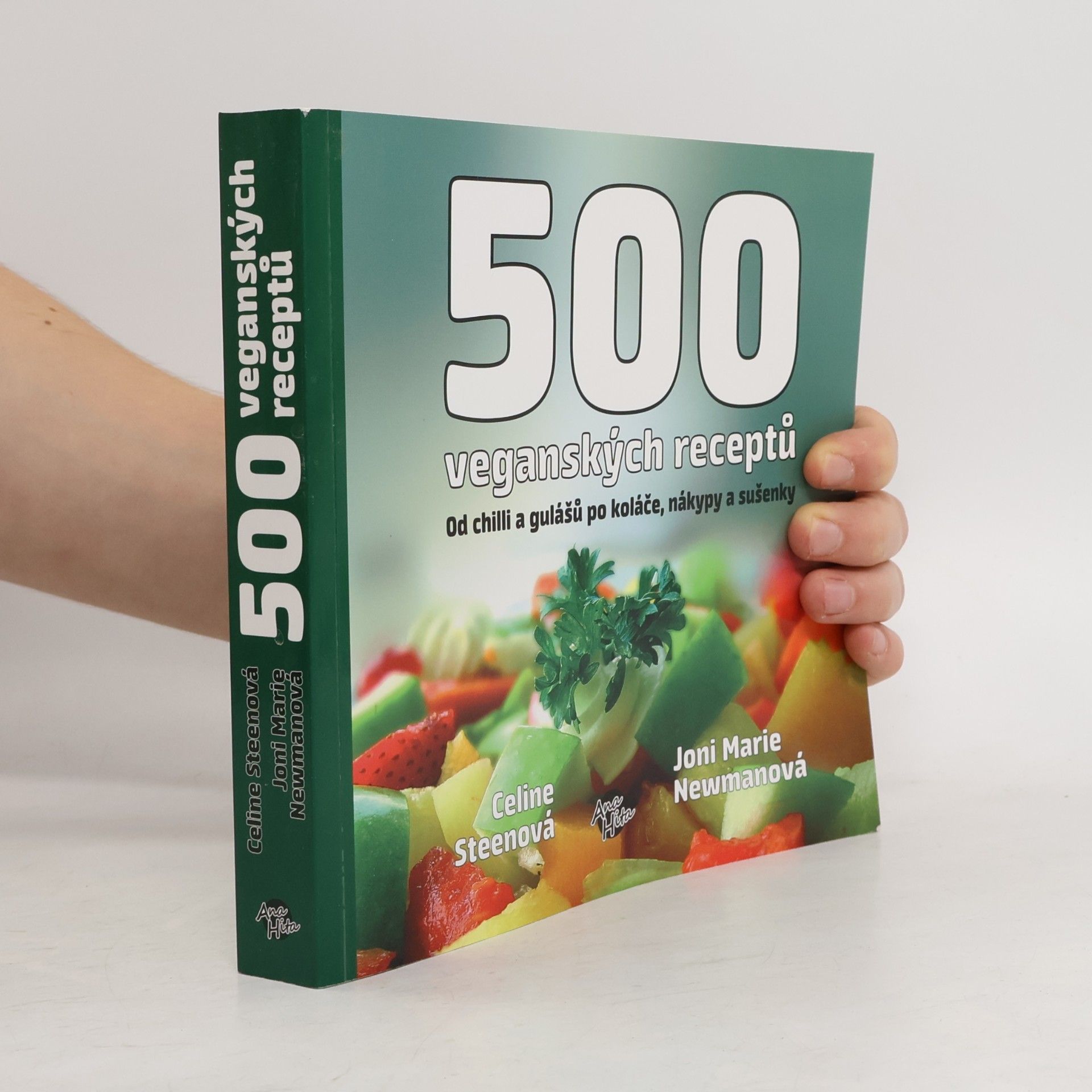 Joni Marie Newman 500 veganských receptů. Ohromná paleta lahodných pokrmů od chilli a gulášů po koláče, nákypy a sušenky