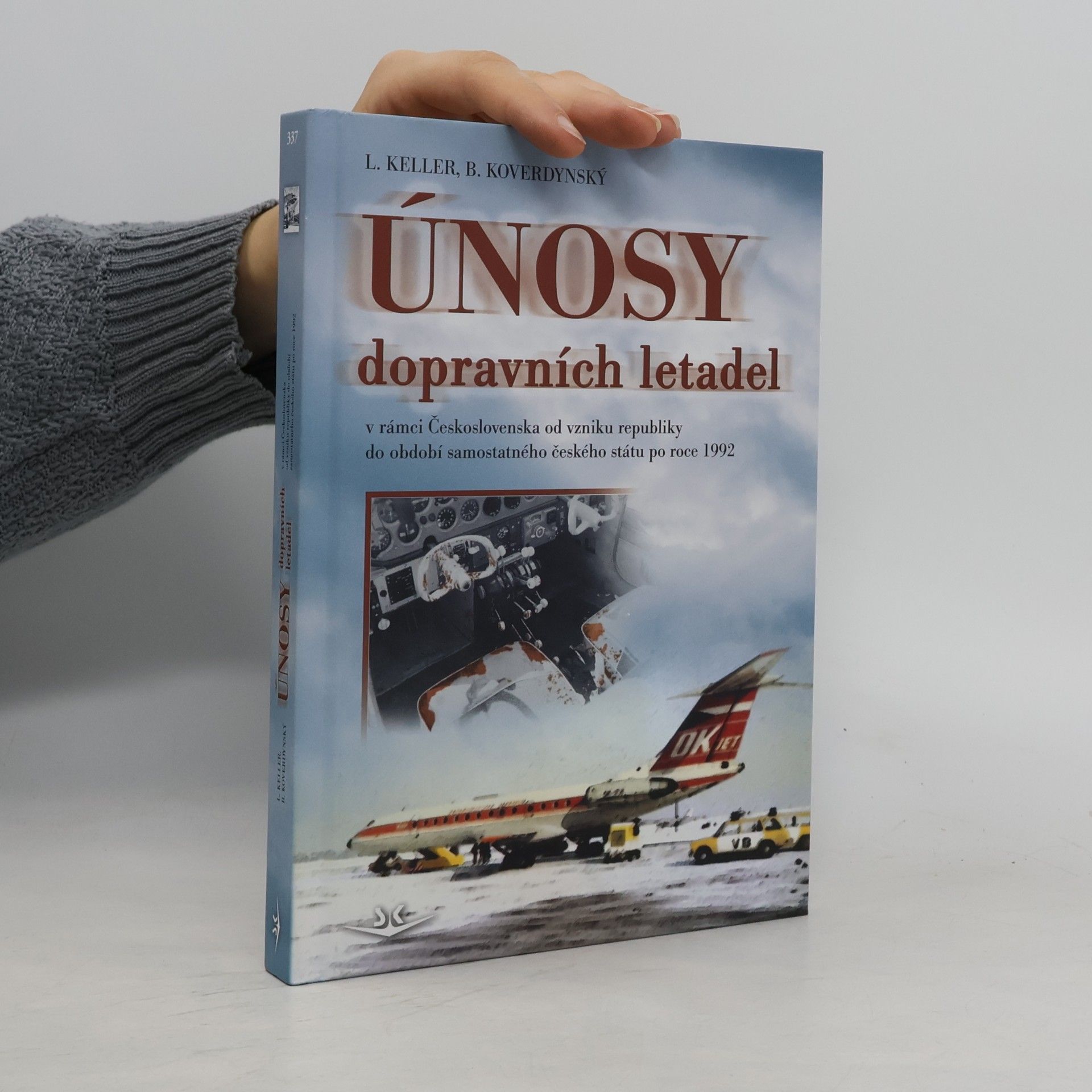 Bohdan Koverdynský Únosy dopravních letadel v Československu 1945-1992