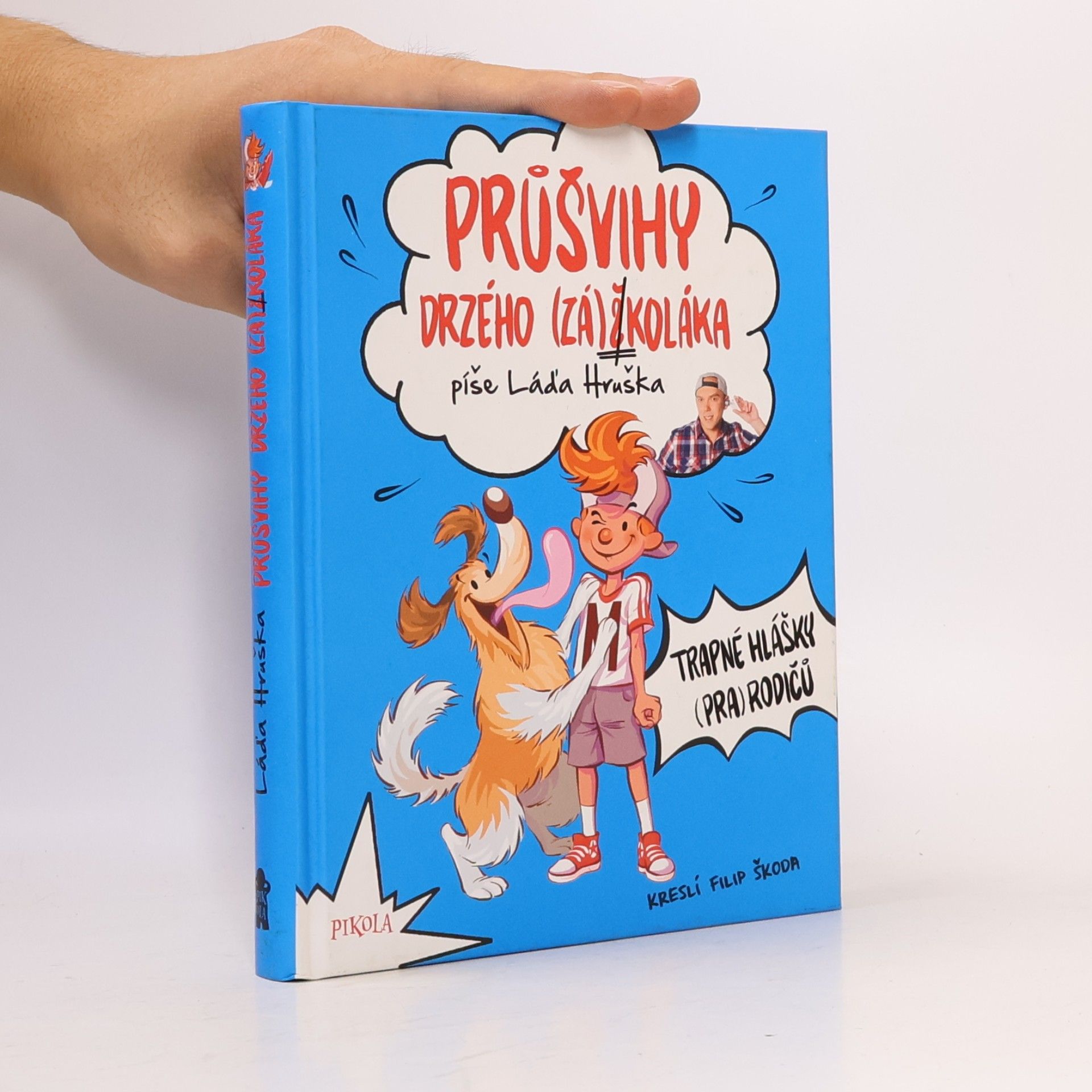Láďa Hruška Průšvihy drzého (zá)školáka: Trapné hlášky (pra)rodičů