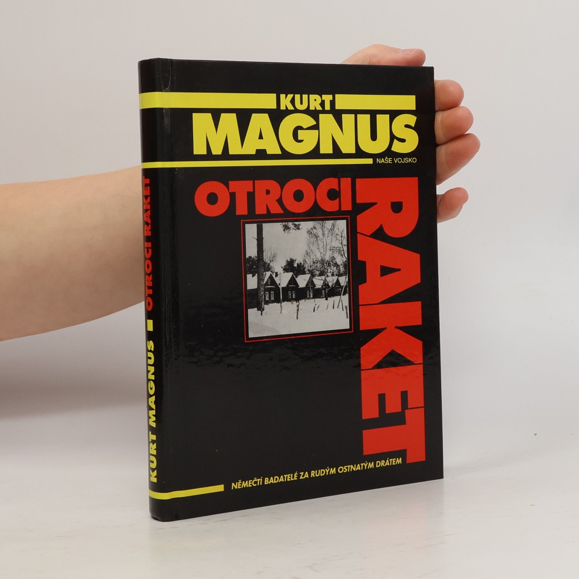 Kurt Magnus Otroci raket. Němečtí badatelé za rudým ostnatým drátem