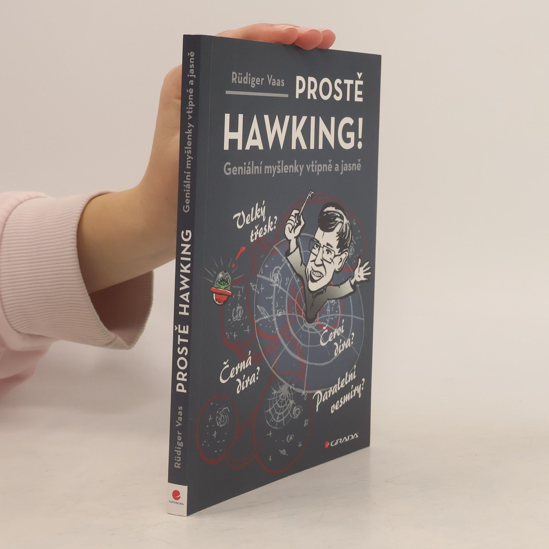 Rüdiger Vaas Prostě Hawking! Geniální myšlenky vtipně a jasně