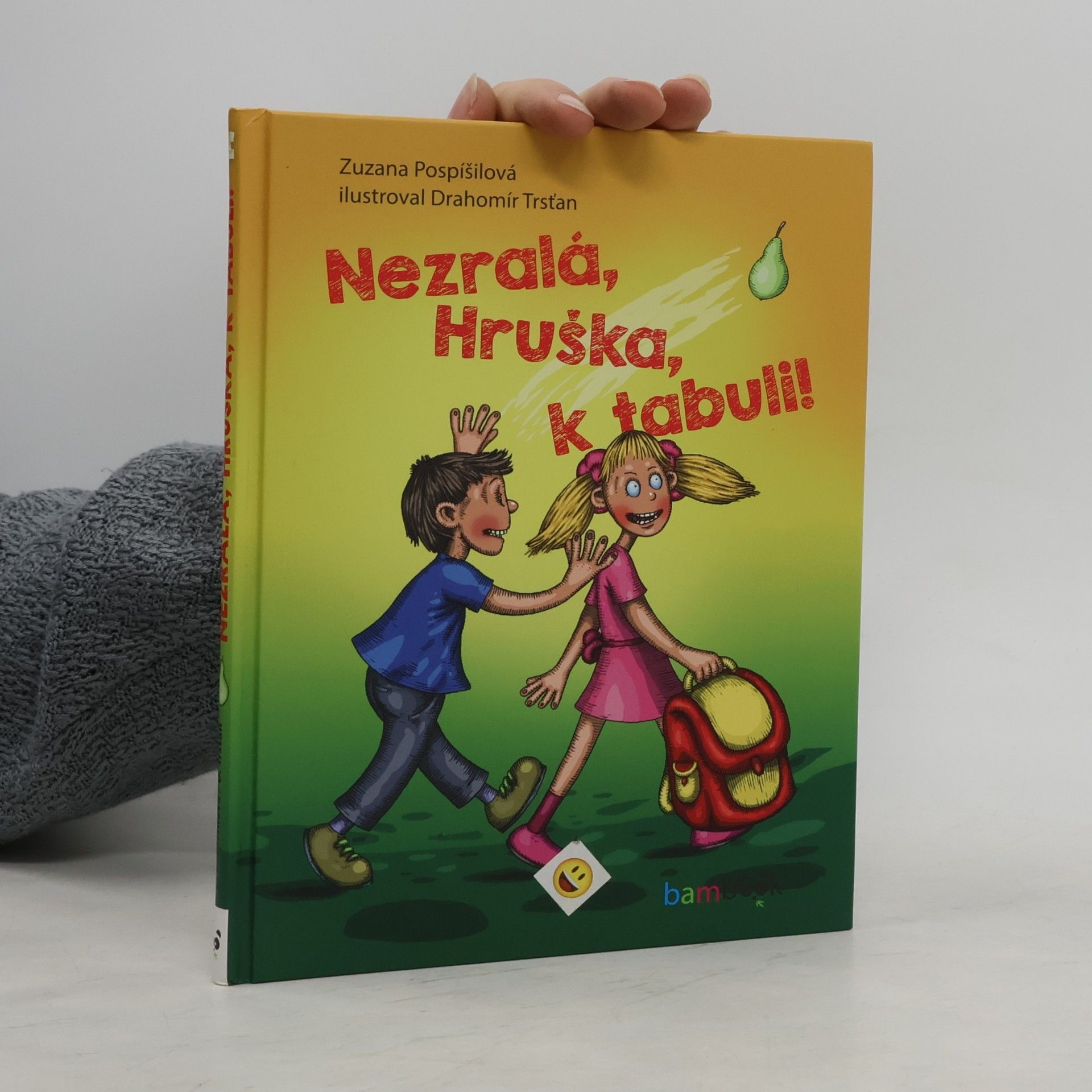 Zuzana Pospíšilová Nezralá, Hruška, k tabuli!