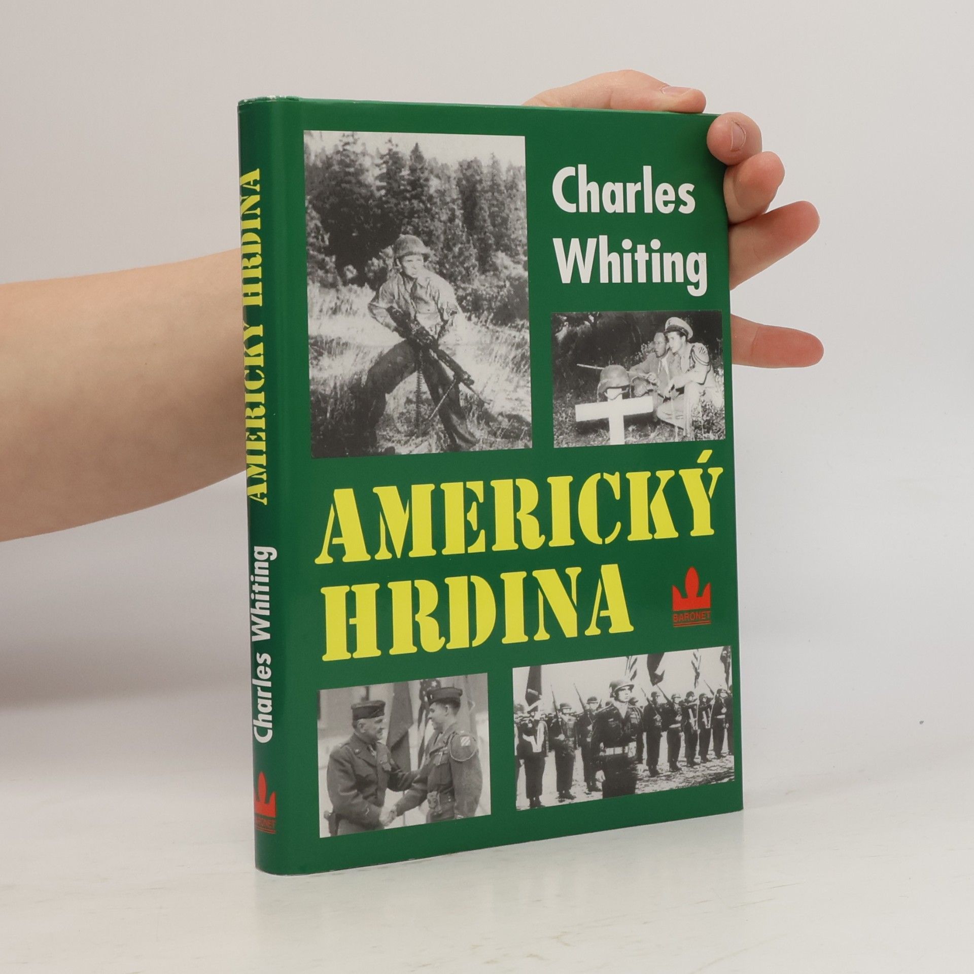 Charles Whiting Americký hrdina. Život a smrt Audieho Murphyho