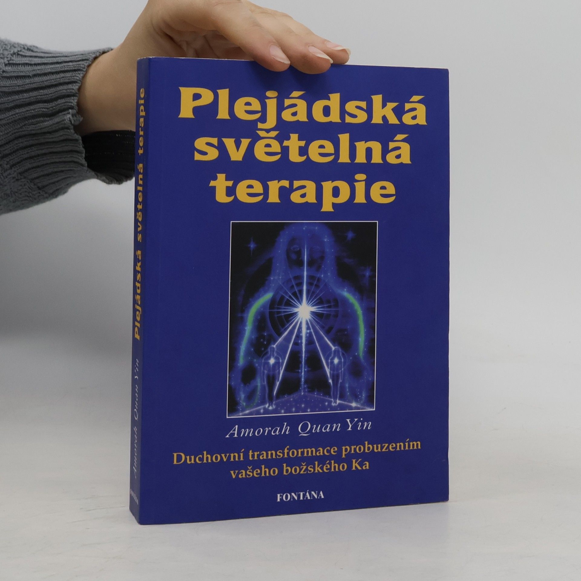 Amorah Quan Yin Plejádská světelná terapie. Probuzení vašeho božského Ka před rokem 2012