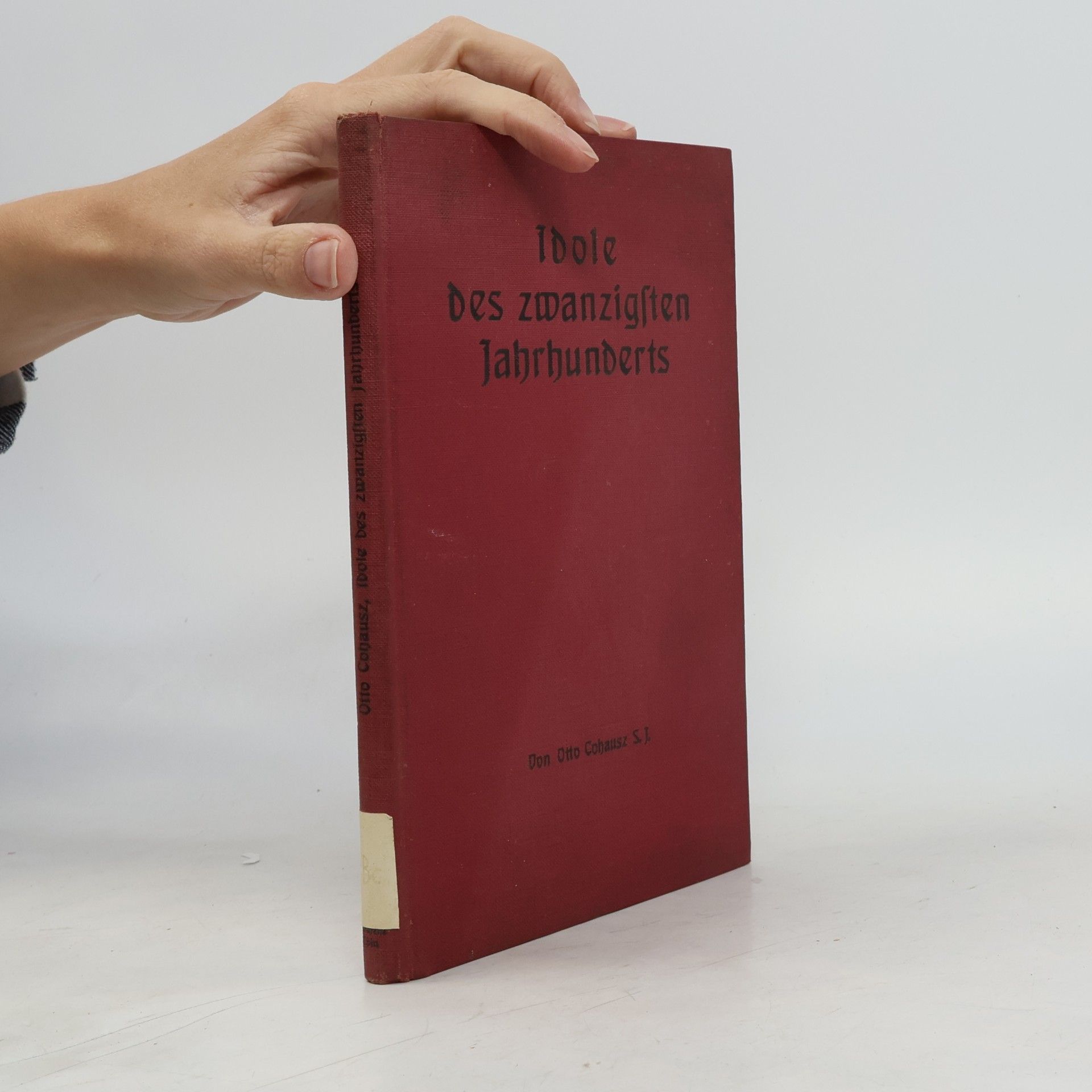 Otto Cohausz S. J. Idole des zwanzigsten Jahrhunderts