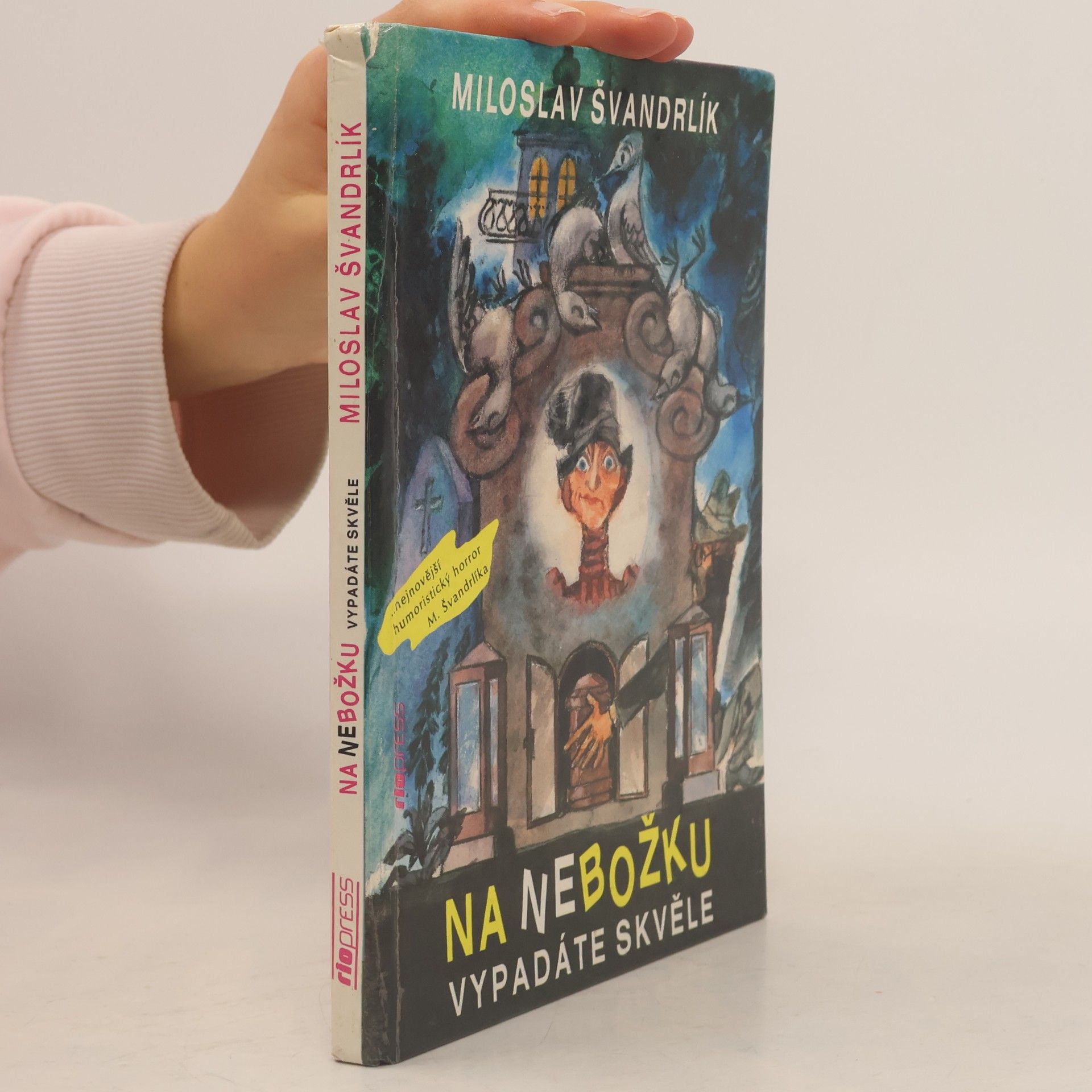Miloslav Švandrlík Na nebožku vypadáte skvěle!