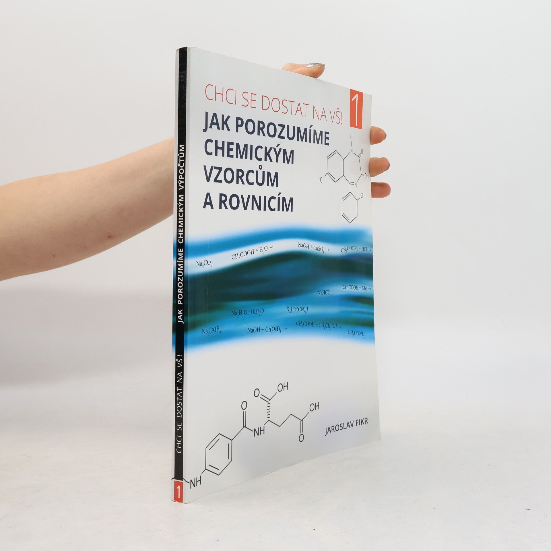 Jaroslav Fikr Jak porozumíme chemickým vzorcům a rovnicím 1.díl