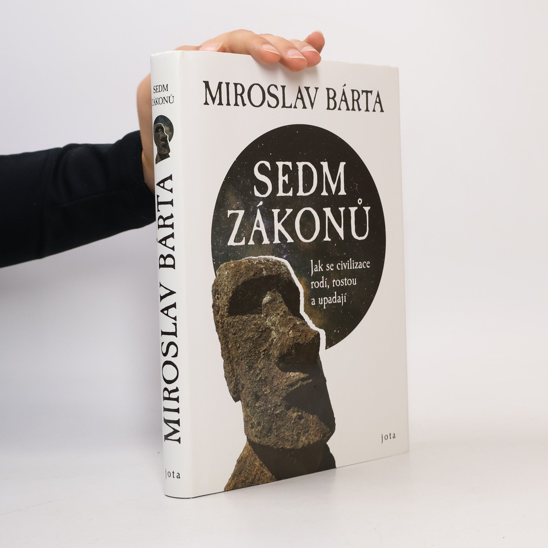 Miroslav Bárta Sedm zákonů: Jak civilizace vznikají, dosahují vrcholu a upadají