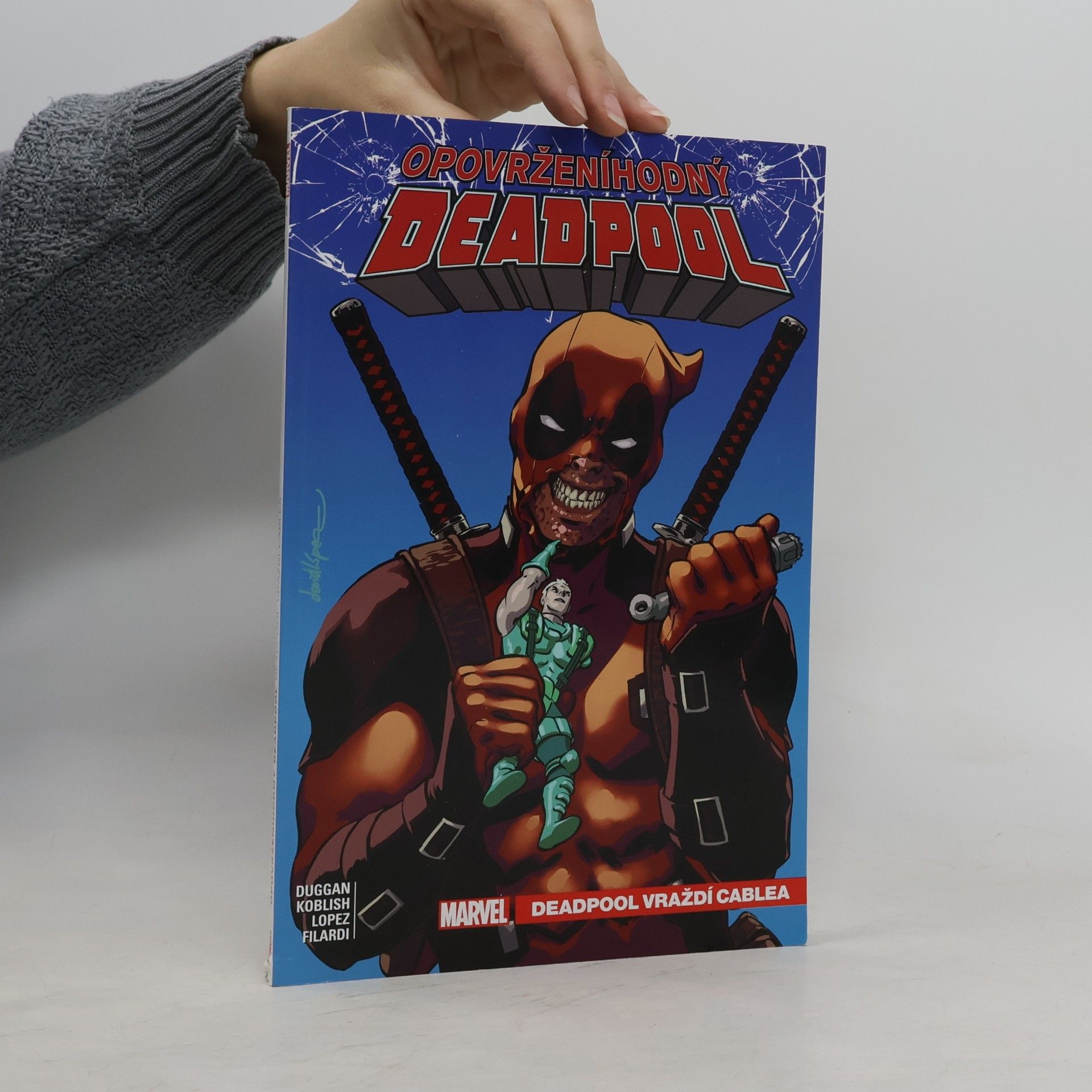 Gerry Duggan Opovrženíhodný Deadpool 1 - Deadpool vraždí Cablea