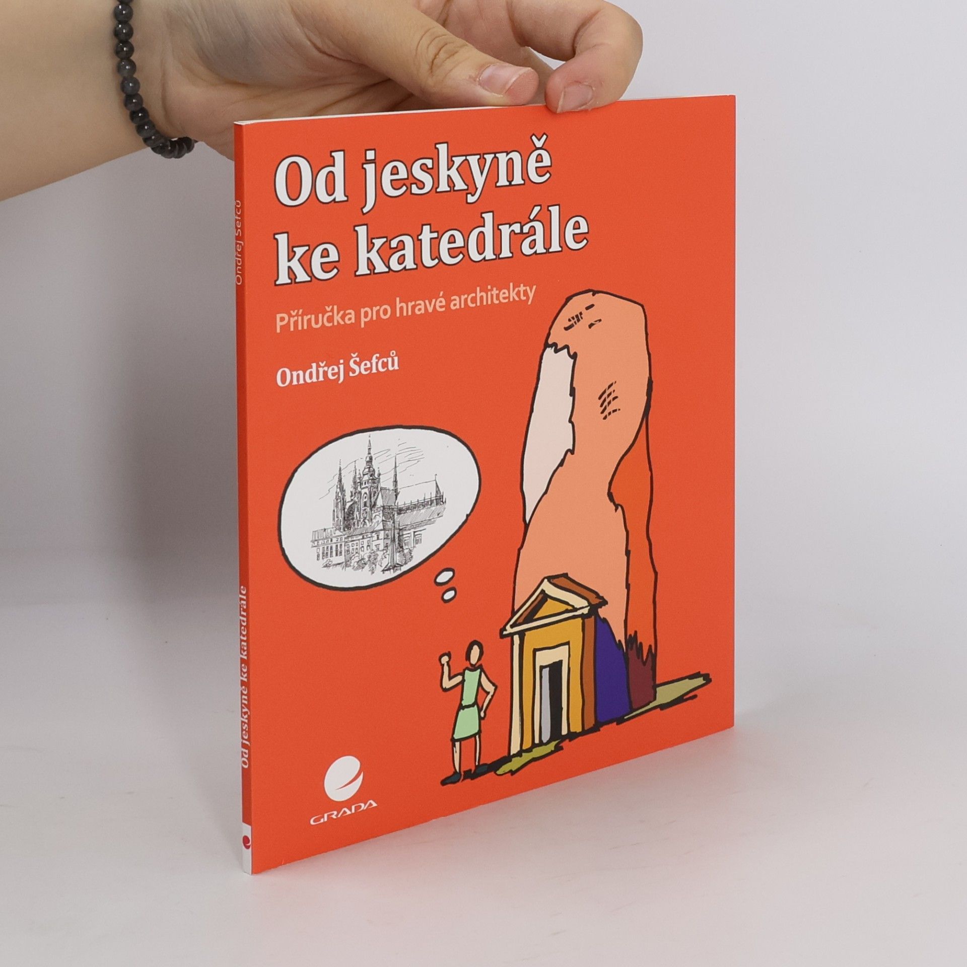 Ondřej Šefců Od jeskyně ke katedrále