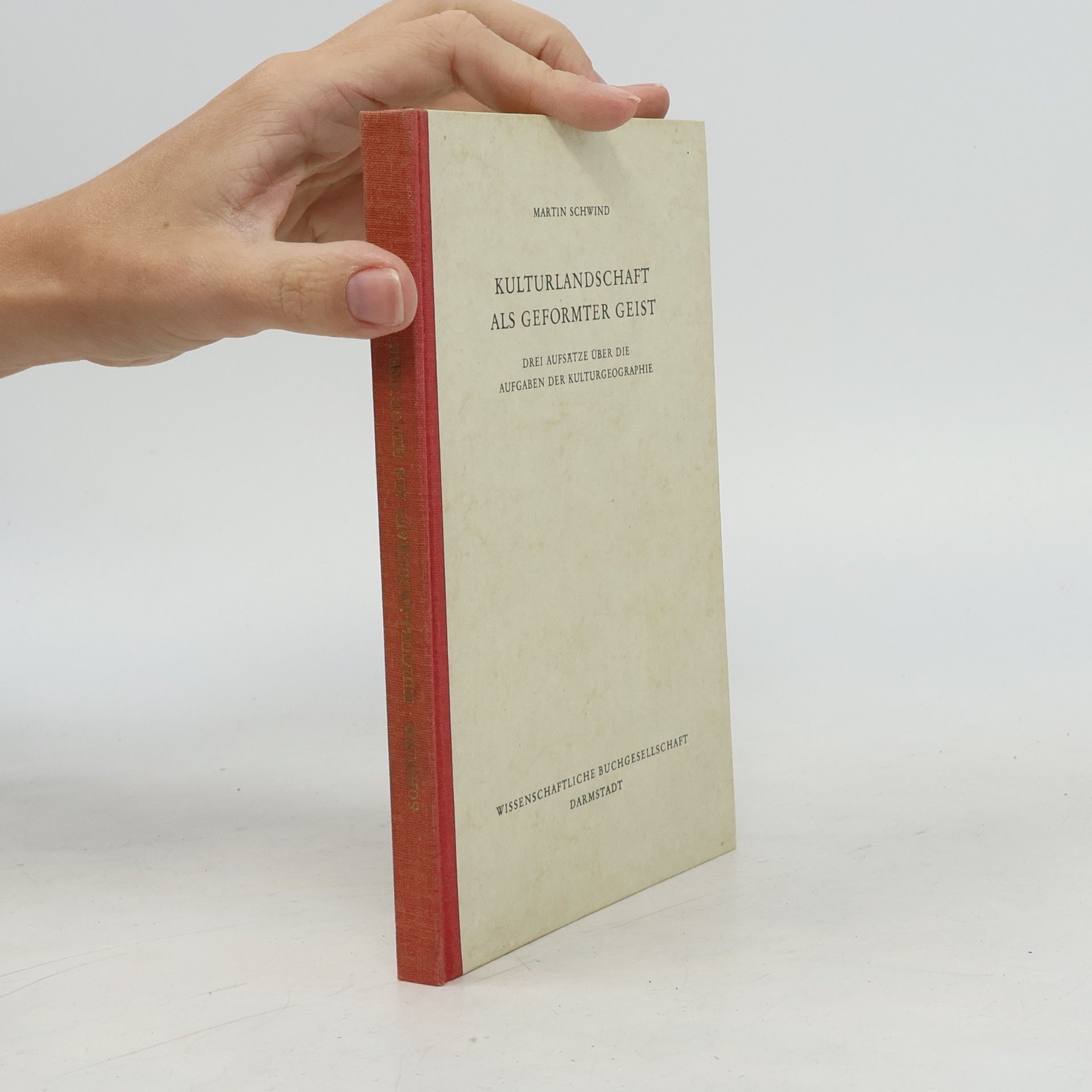 Martin Schwind Kulturlandschaft als geformter Geist