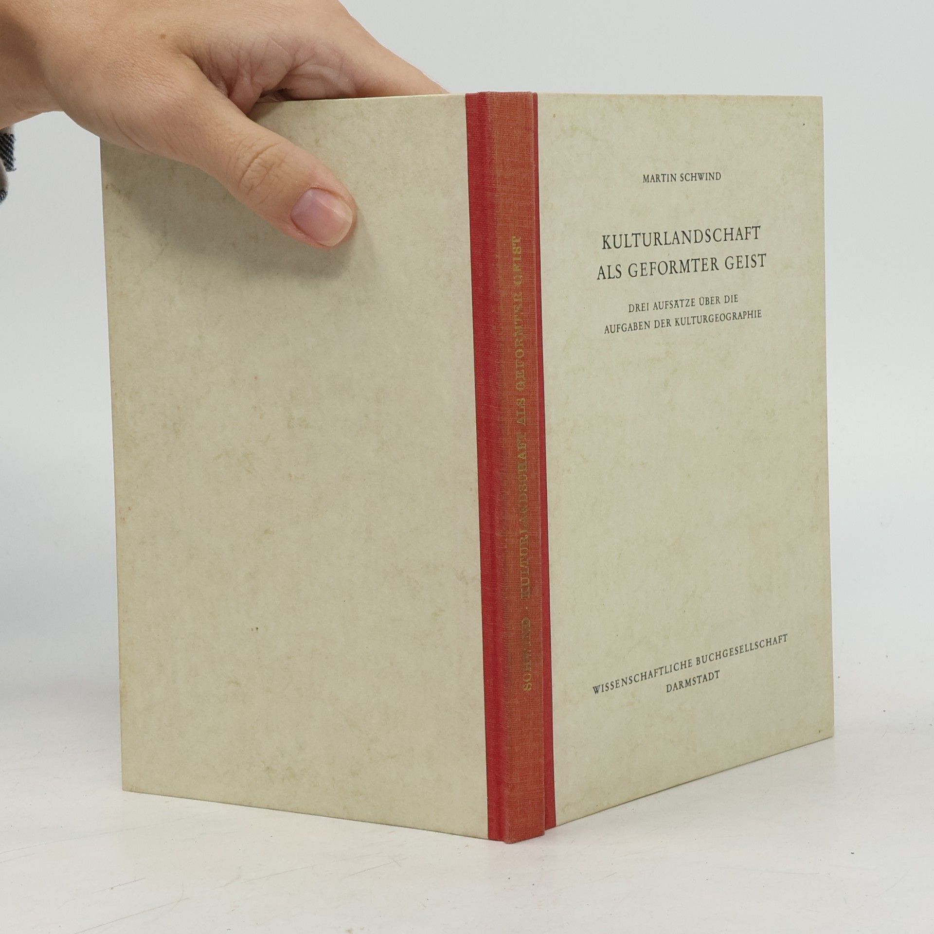 Martin Schwind Kulturlandschaft als geformter Geist