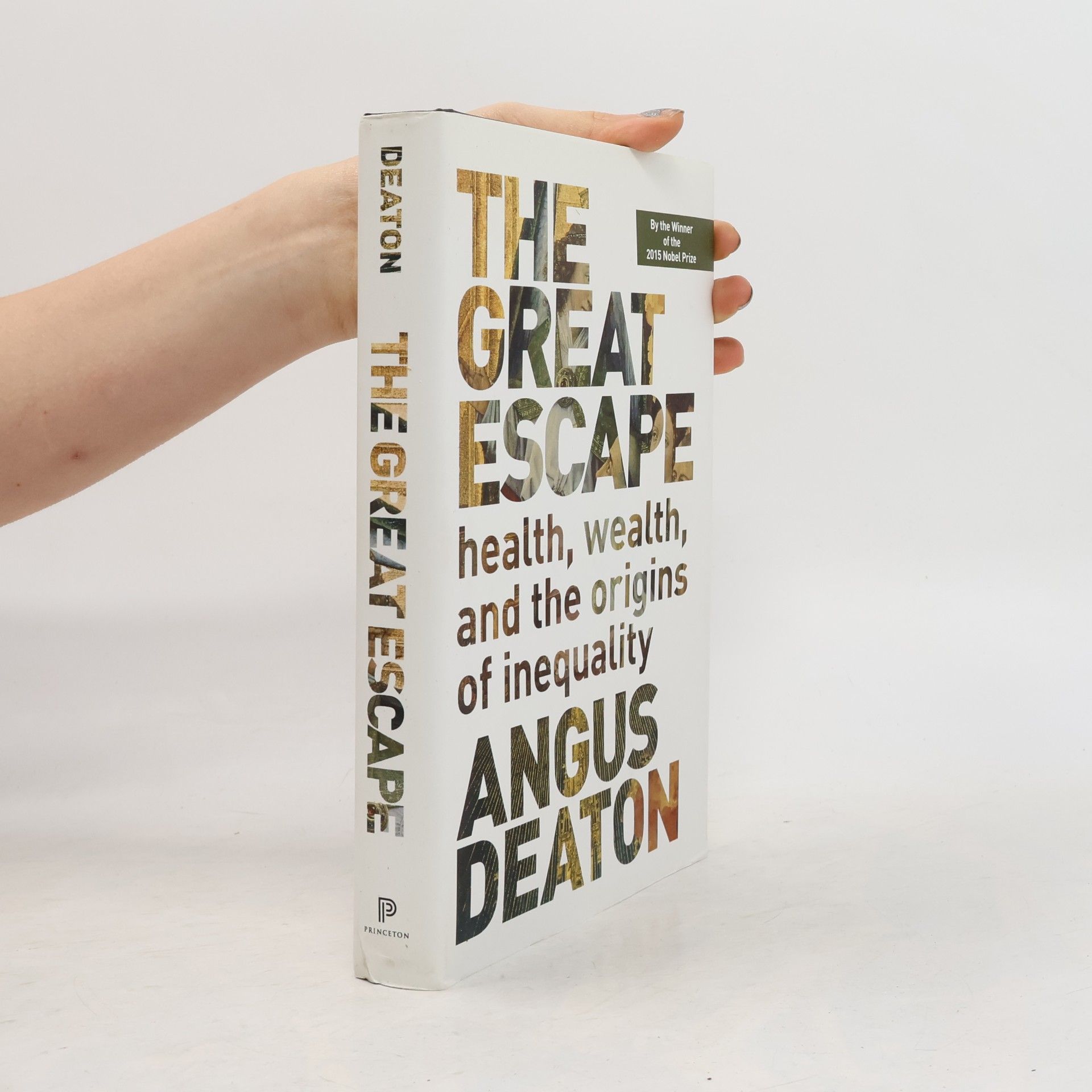 Angus Deaton The great escape health, wealth, and the origins of inequality