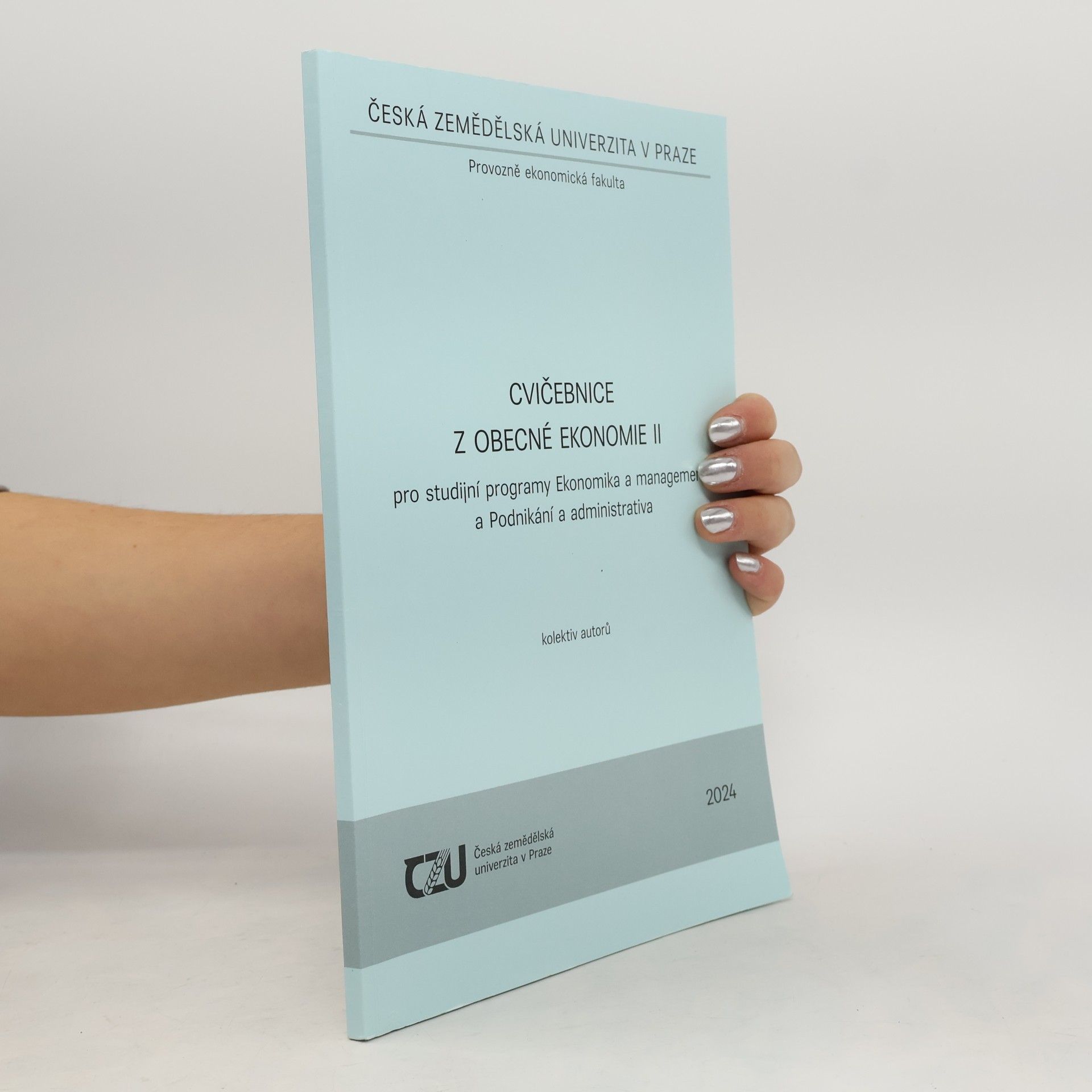Kolektiv autorů Cvičebnice z obecné ekonomie II : pro studijní programy Ekonomika a management a Podnikání a administrativa